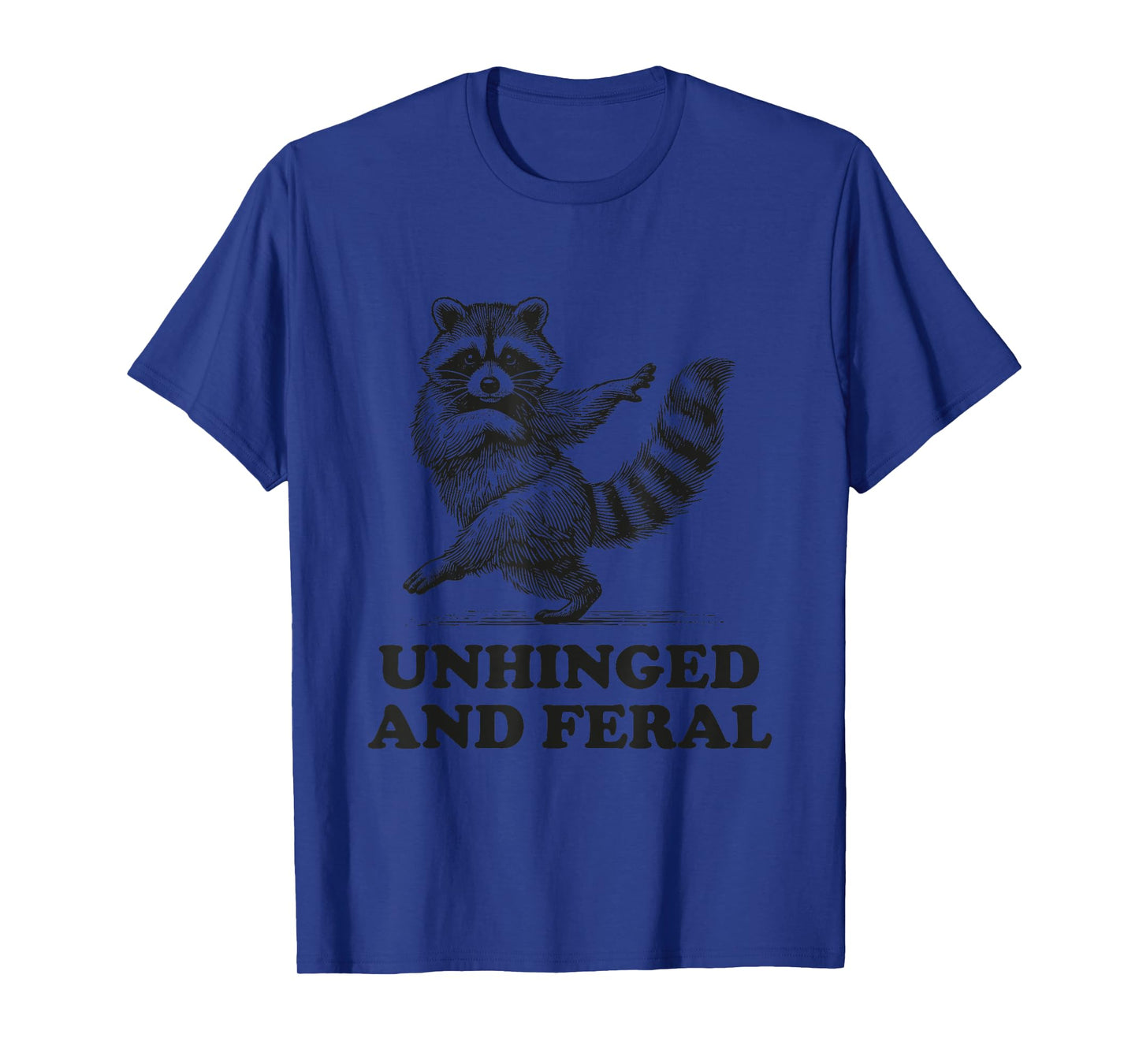 Unhinged And Feral Vintage Funny Raccoon T-Shirt