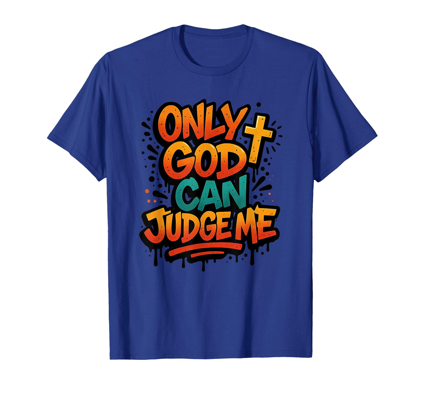 Only God Can Judge Me Hip Hop Saying Religious Graffiti T-Shirt
