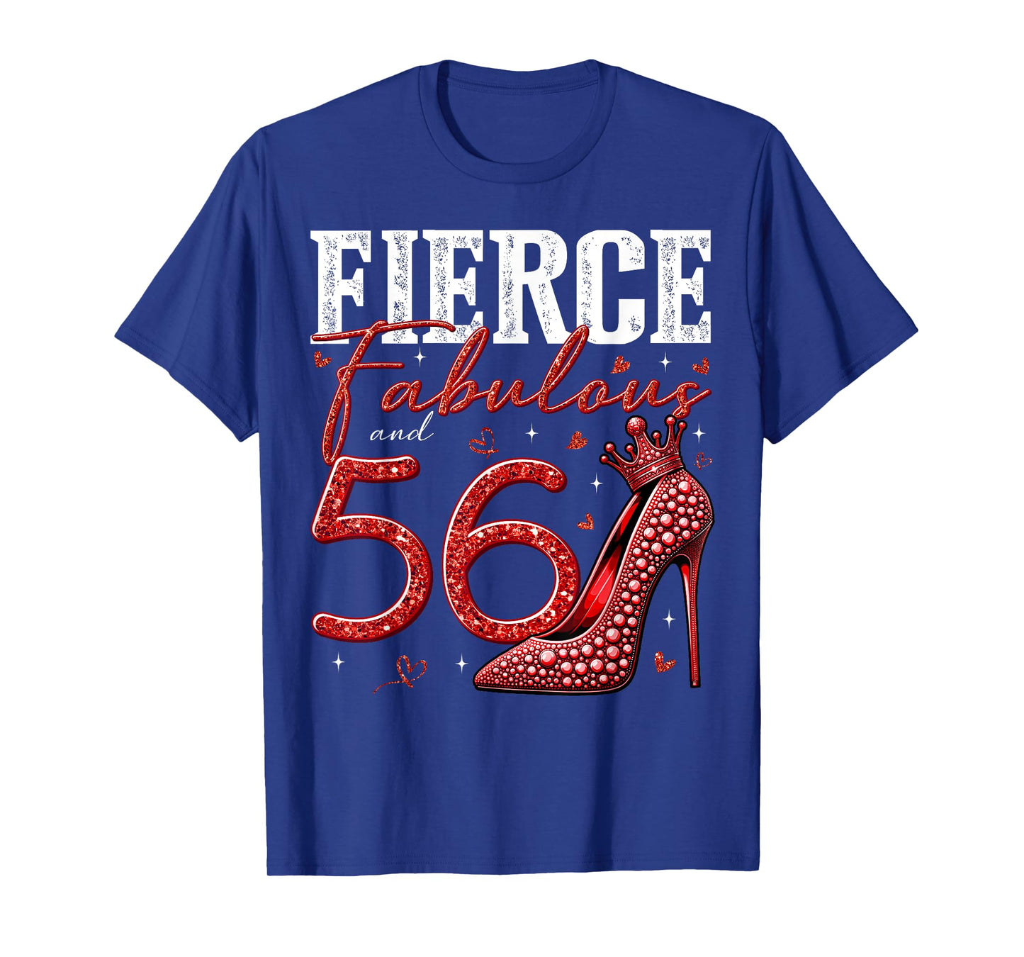 56th Birthday Fierce Fabulous and 56 Year Old Gifts Heels T-Shirt