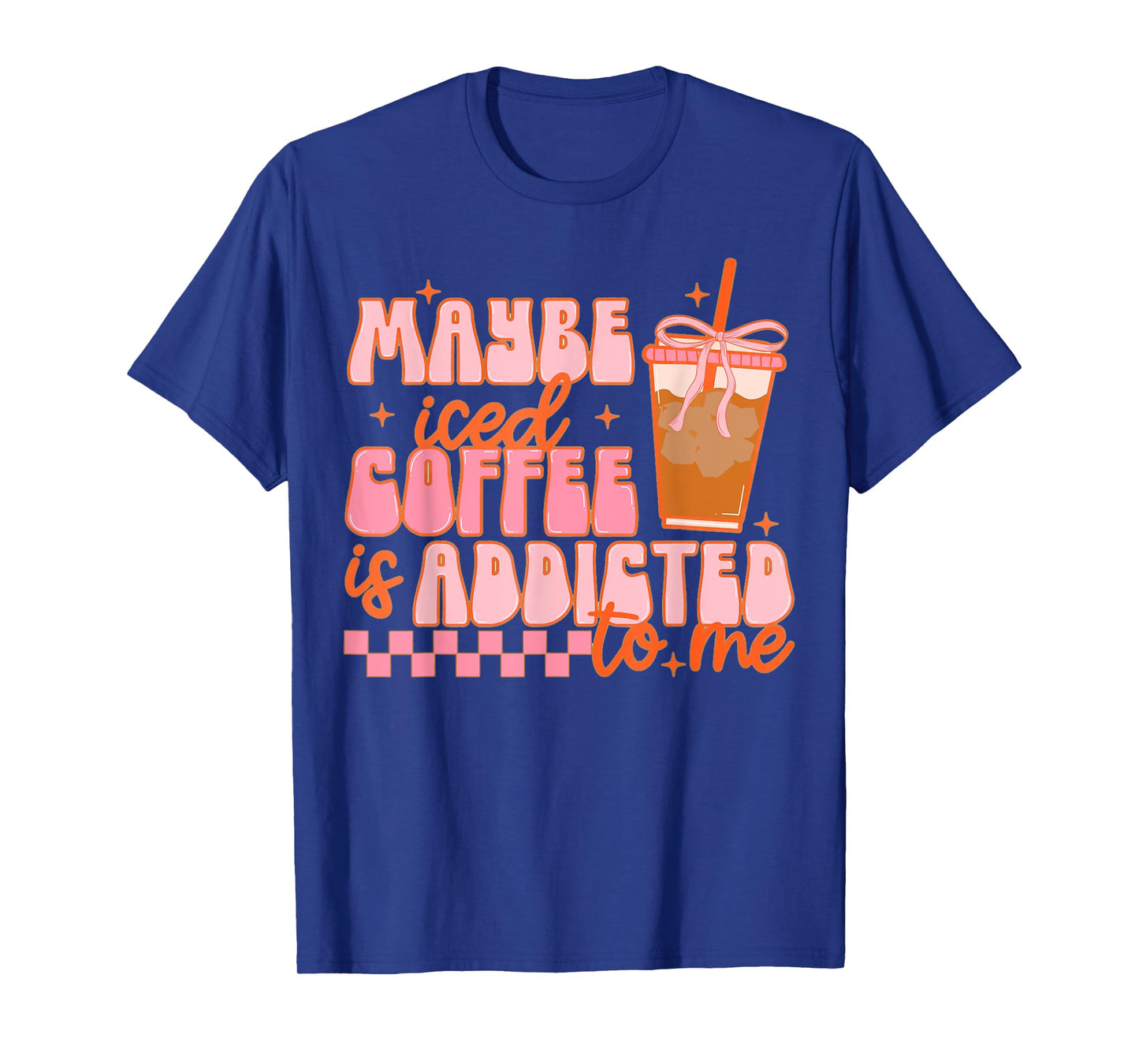 Maybe Iced Coffee Is Addicted To Me, Funny Barista Coffee T-Shirt