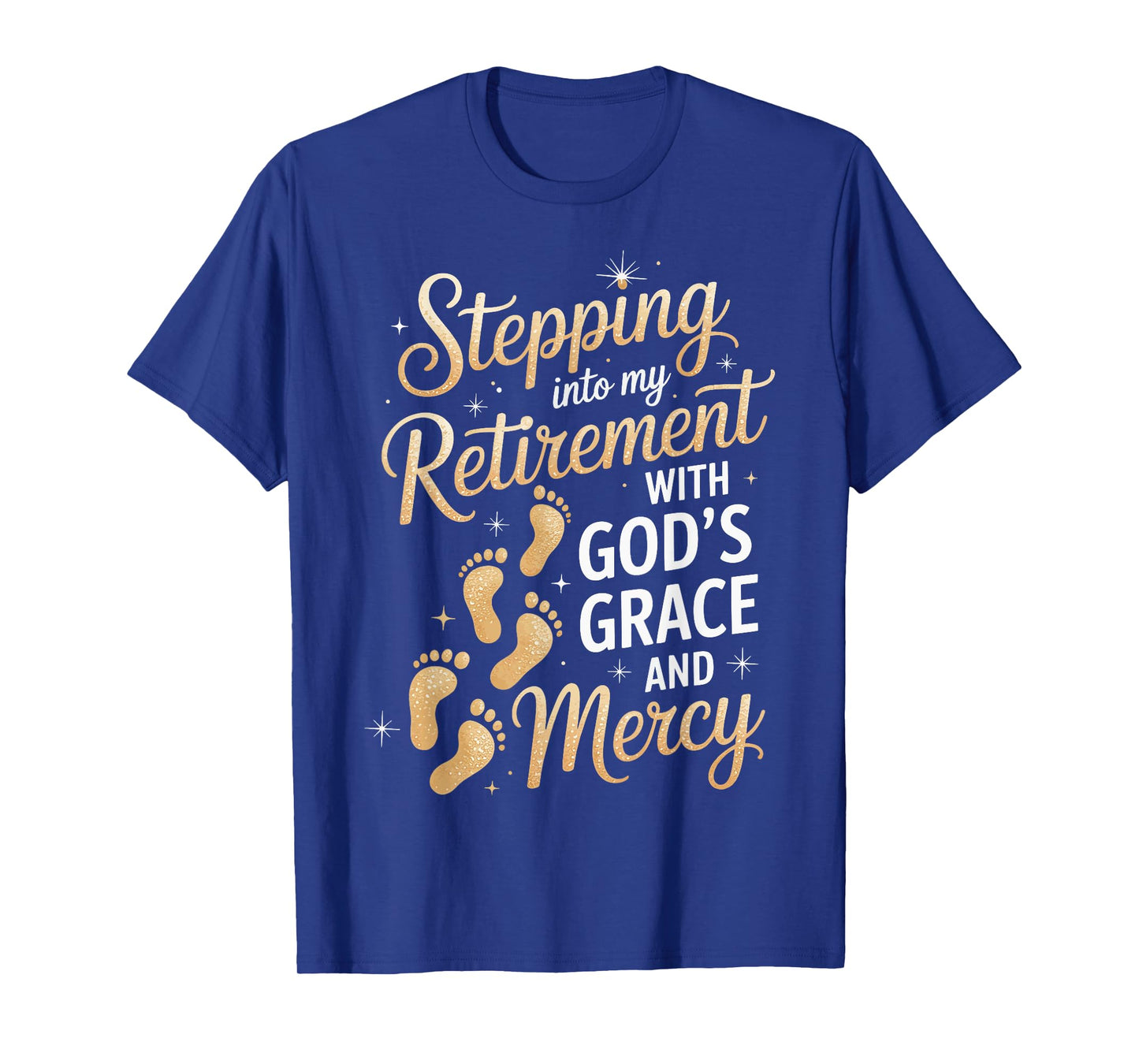 Stepping Into My Retirement with God's Grace and Mercy T-Shirt