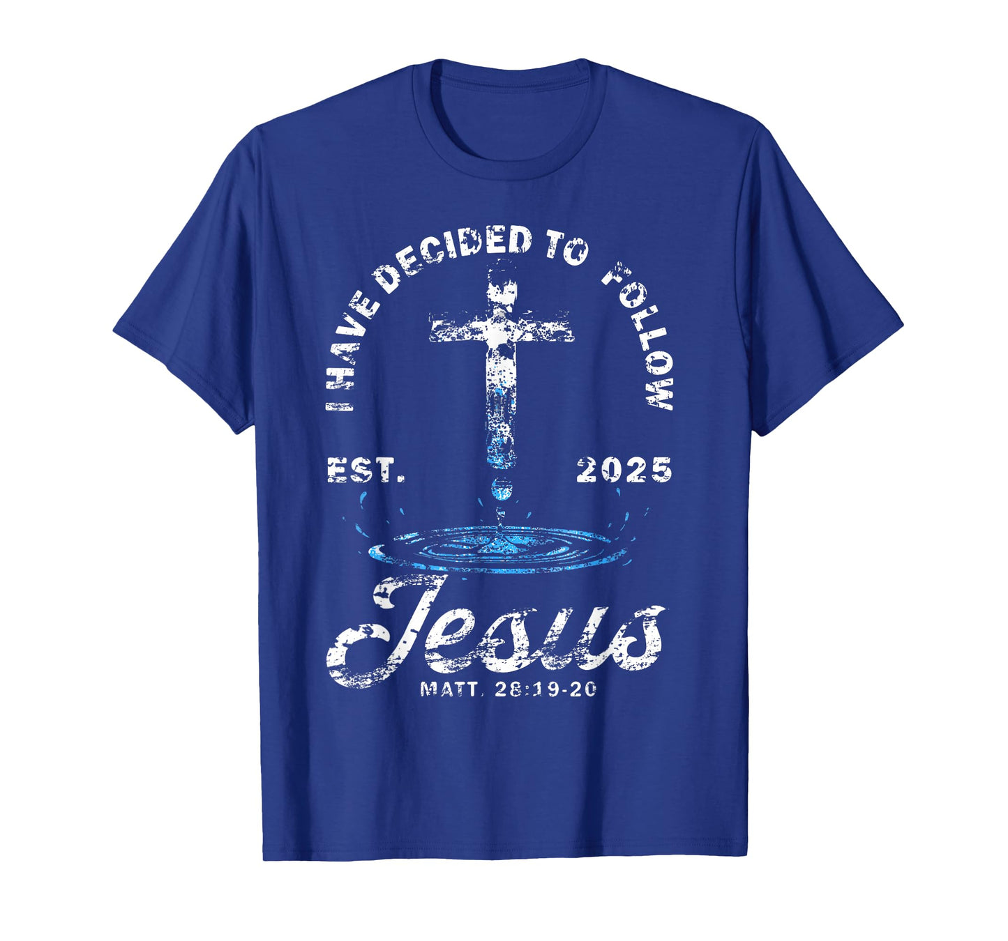 I Have Decided to Follow Jesus Baptism Baptized Church T-Shirt