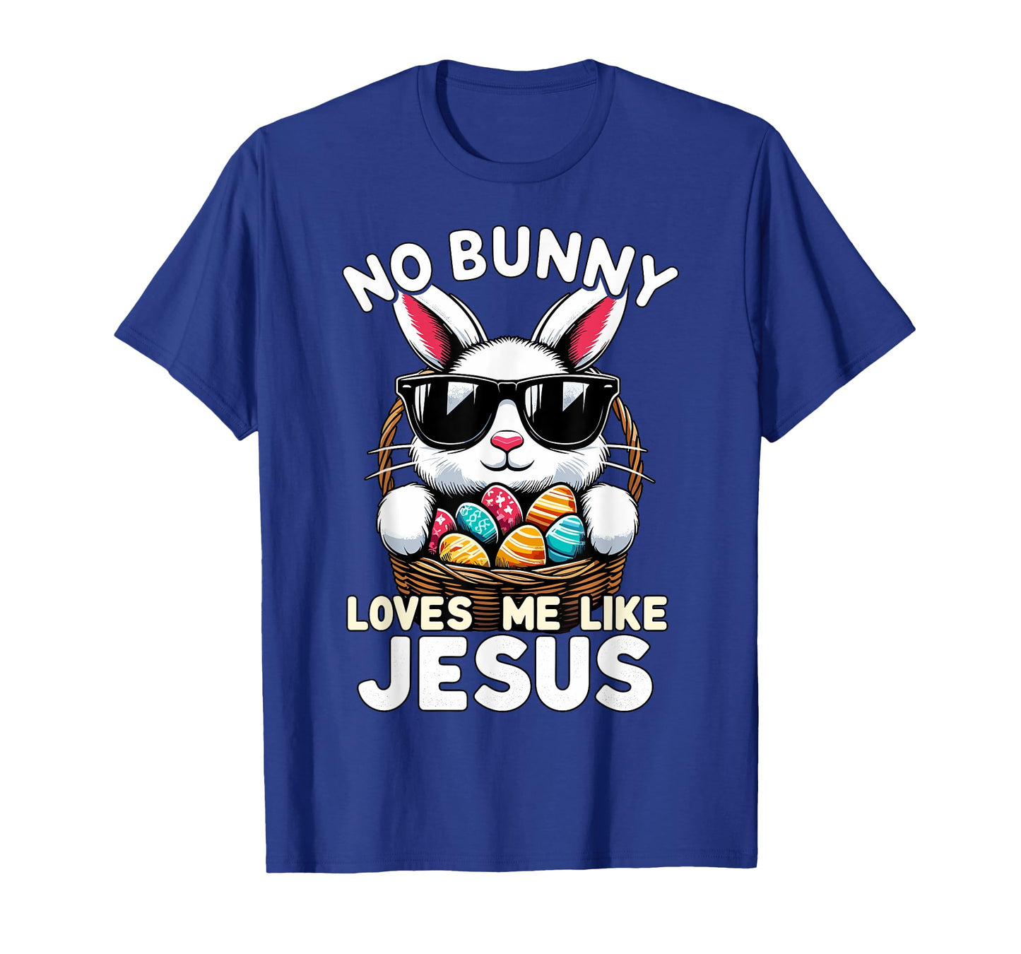 Easter Day No Bunny Loves Me Like Jesus Christian T-Shirt