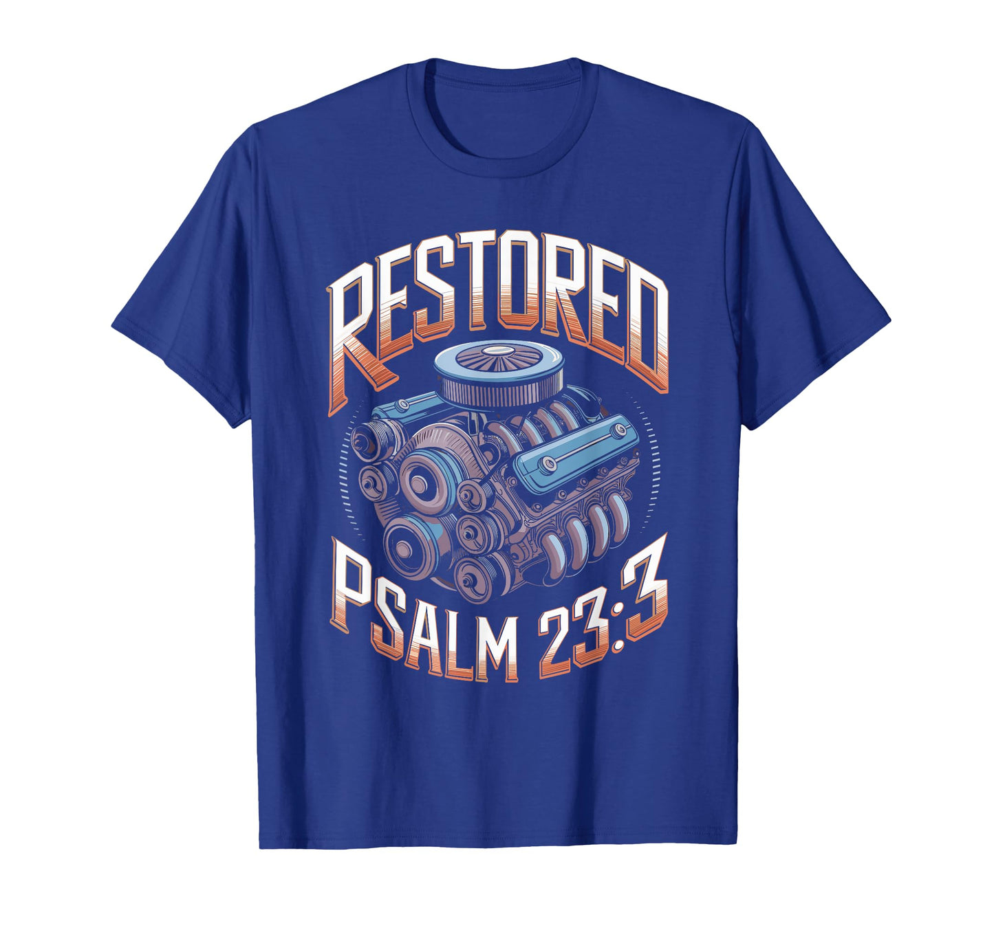 Restored Psalms 23:3 Engine Faith Design T-Shirt