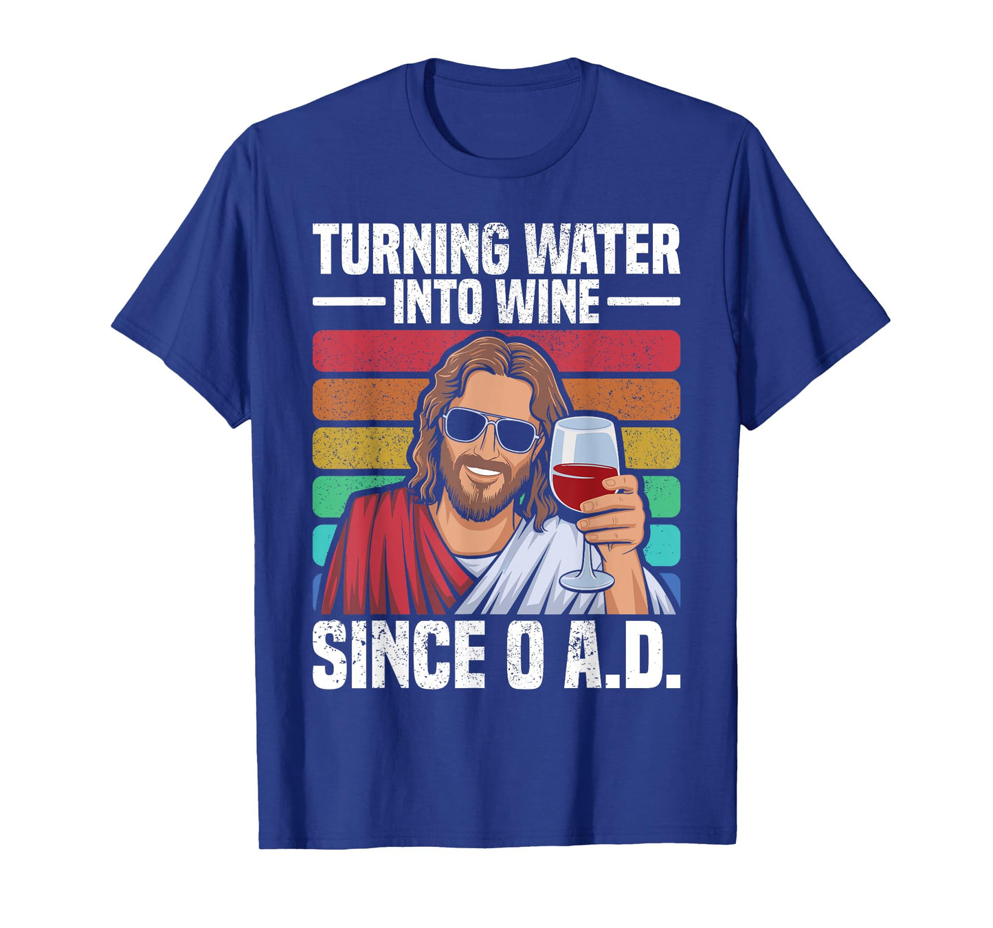 Turn Water Into Wine Since 0 AD Funny Jesus Wine T-Shirt
