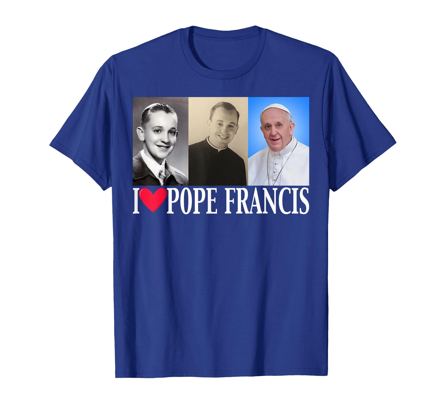 I Heart Love Pope Francis is Dope Prays Catholic Prayers T-Shirt
