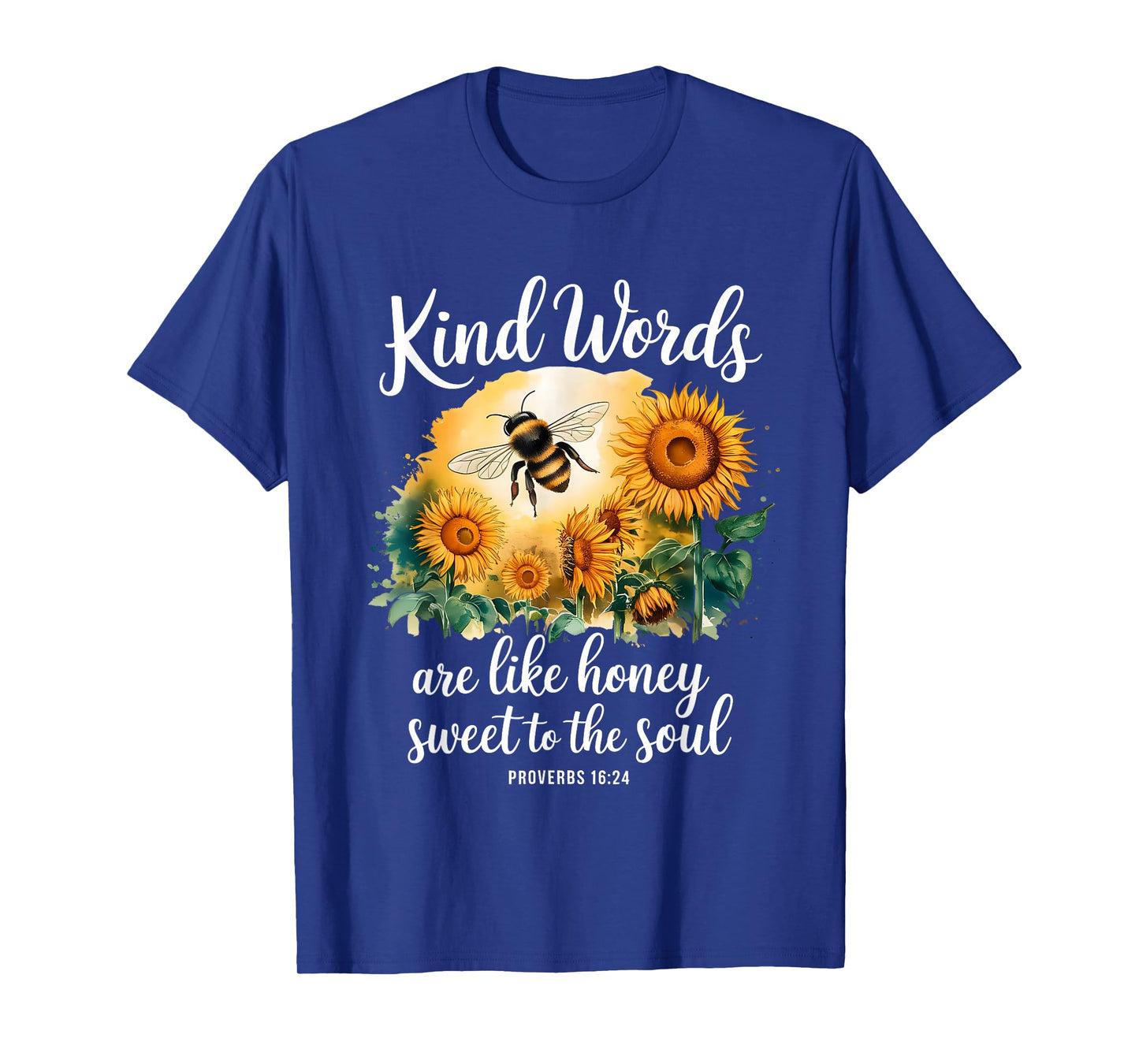 Kind Words are Like Honey Sweet to The Soul Christians T-Shirt