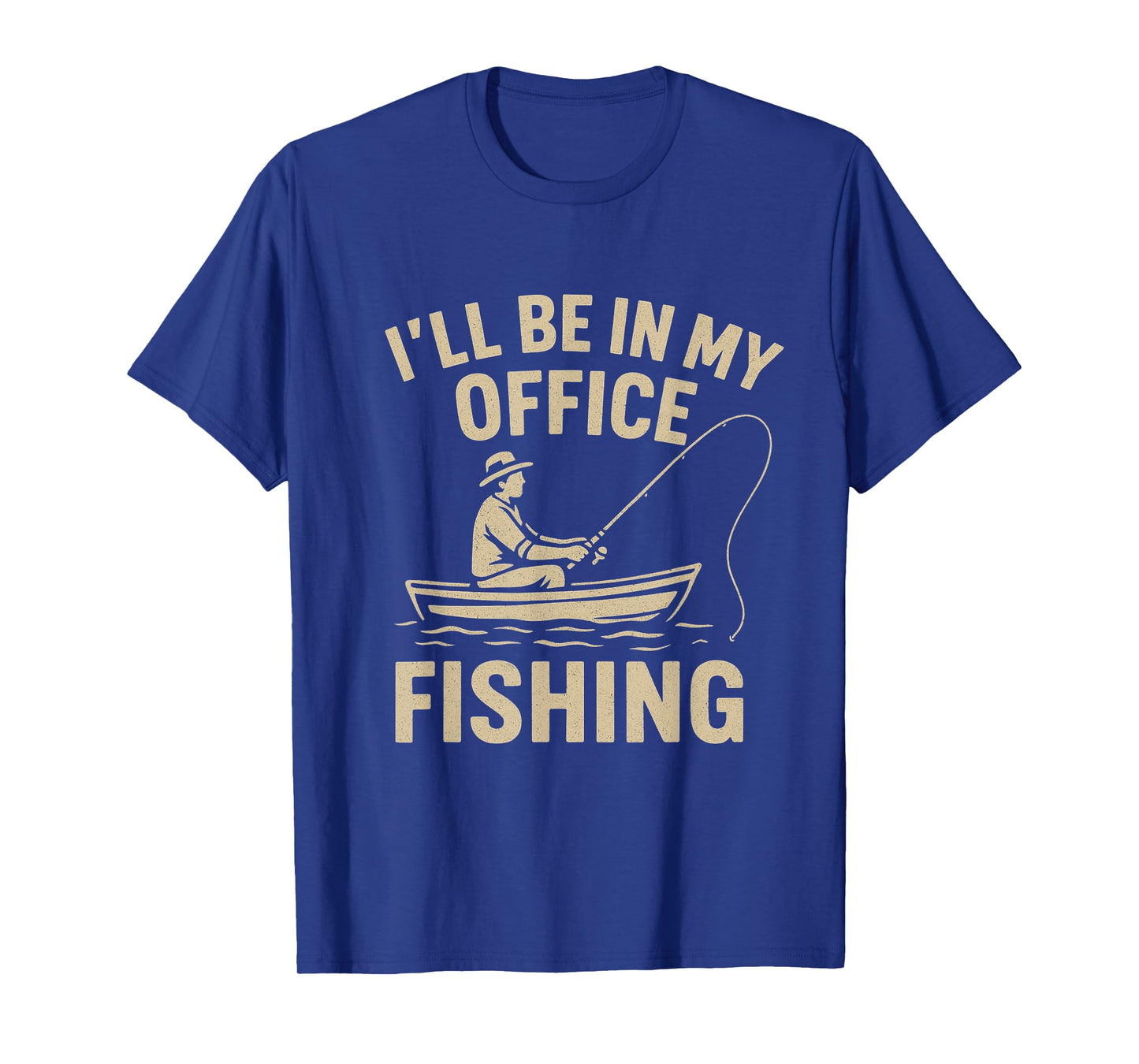 I’ll Be in My Office Fishing Fisherman T-Shirt