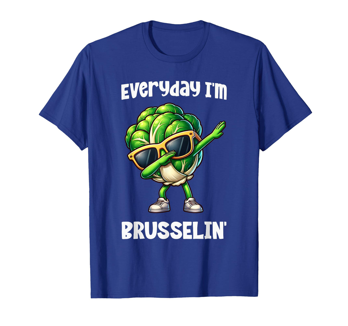 Everyday I'm Brusselin Dabbing Brussel Sprout Funny Vegan T-Shirt