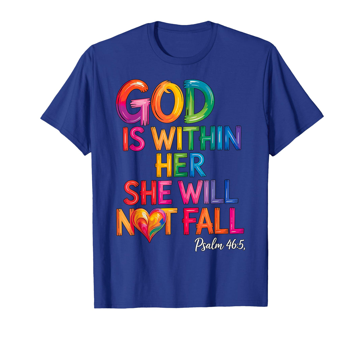 God is Within Her She Will Not Fall Psalm 46-5 T-Shirt