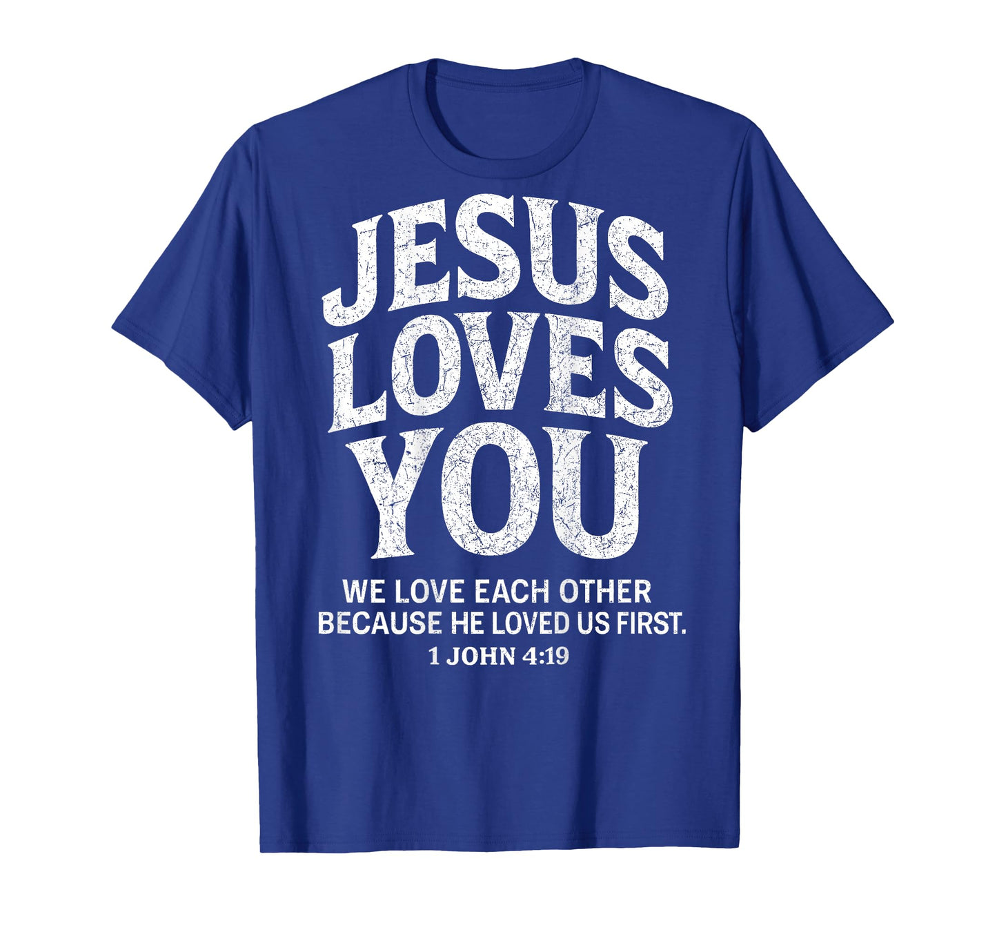 Jesus Loves You Christian Graphic Bible Verse Faith Quote T-Shirt