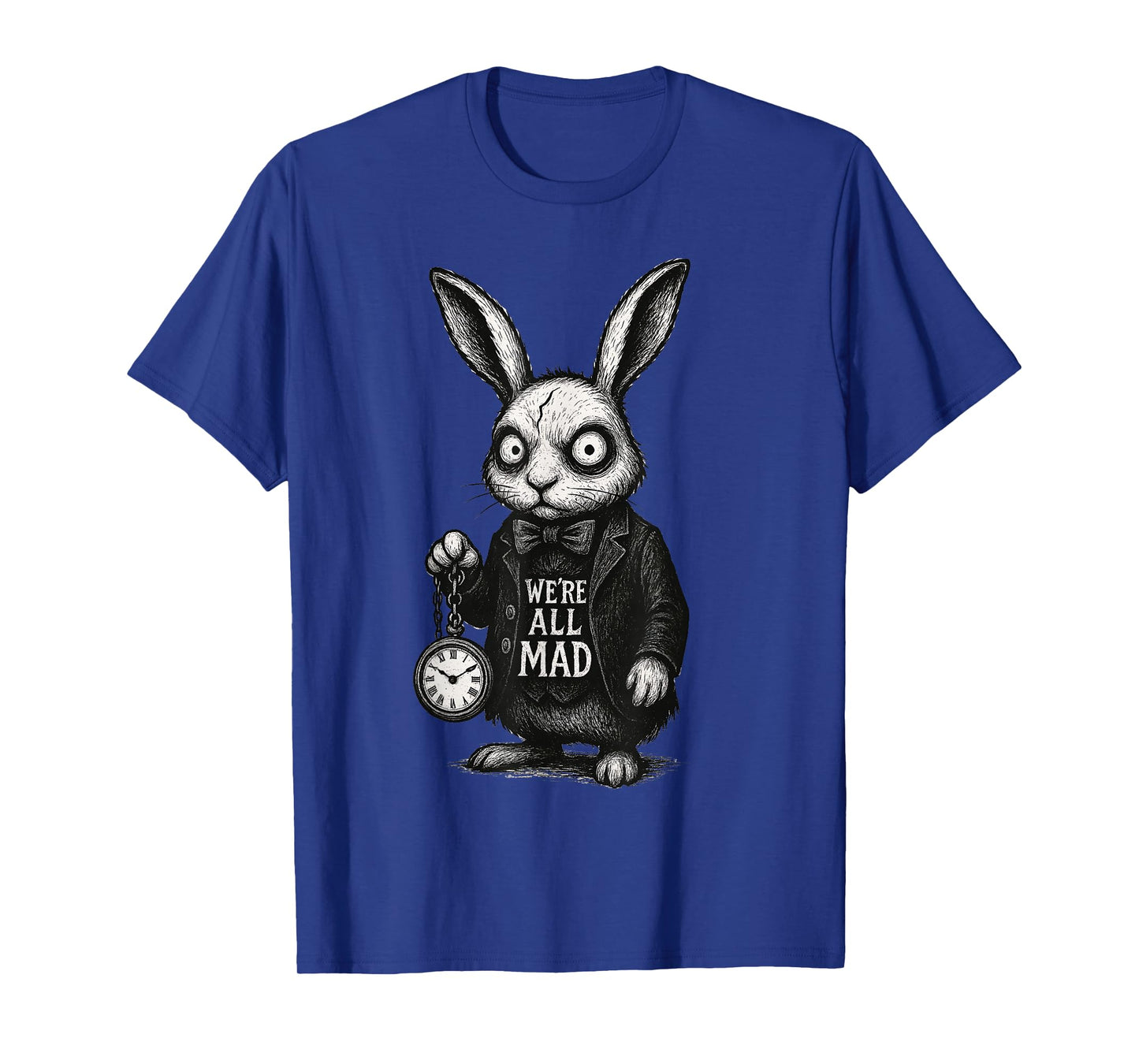Alice Rabbit Wonderland Hatter Quote We’re All Mad Here T-Shirt