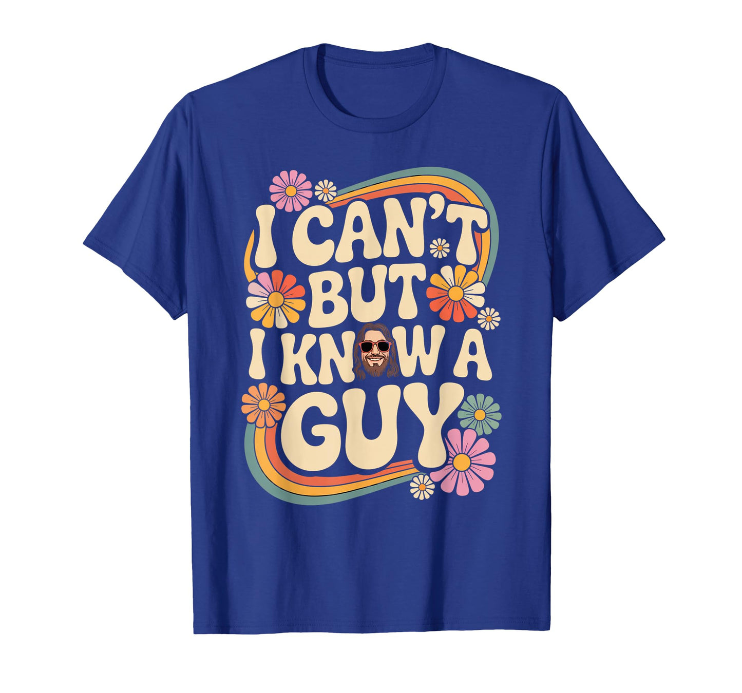 I Can't But I Know A Guy Jesus Cross Funny Christian T-Shirt