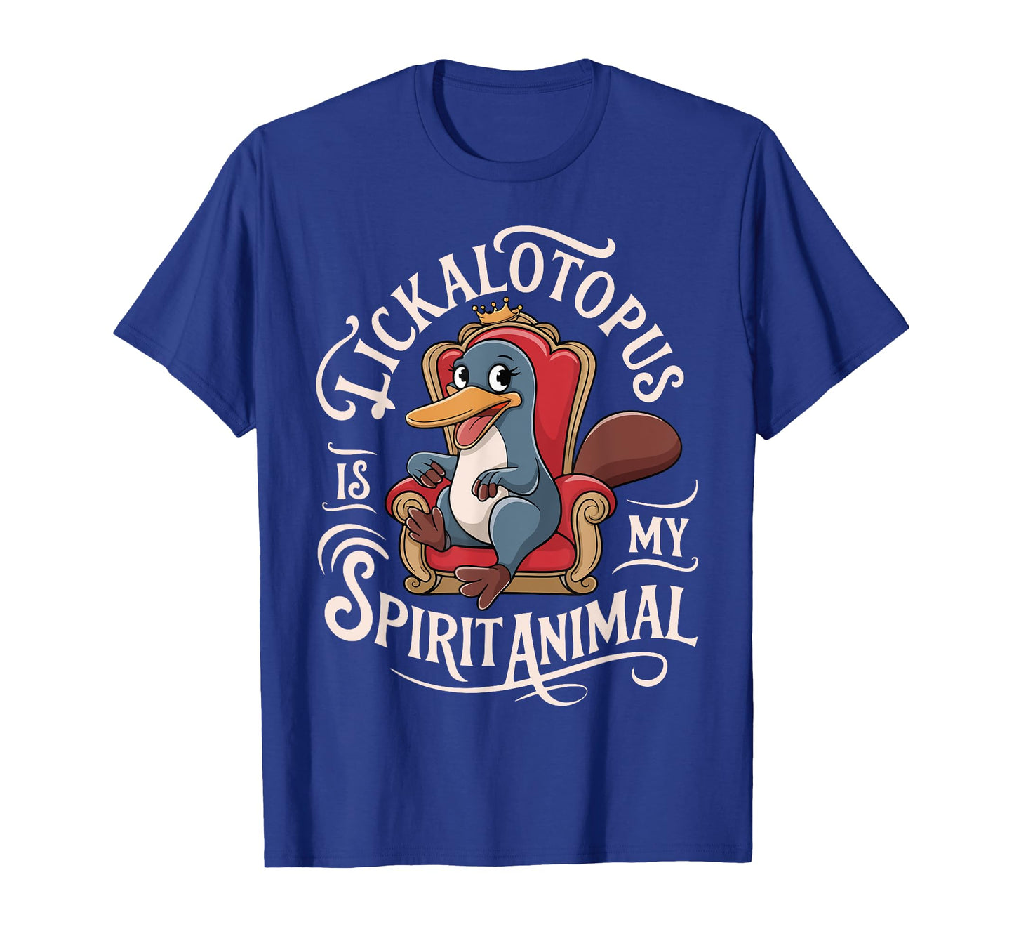 Lickalotopus Is My Spirit Animal Funny Sarcastic Platypus T-Shirt