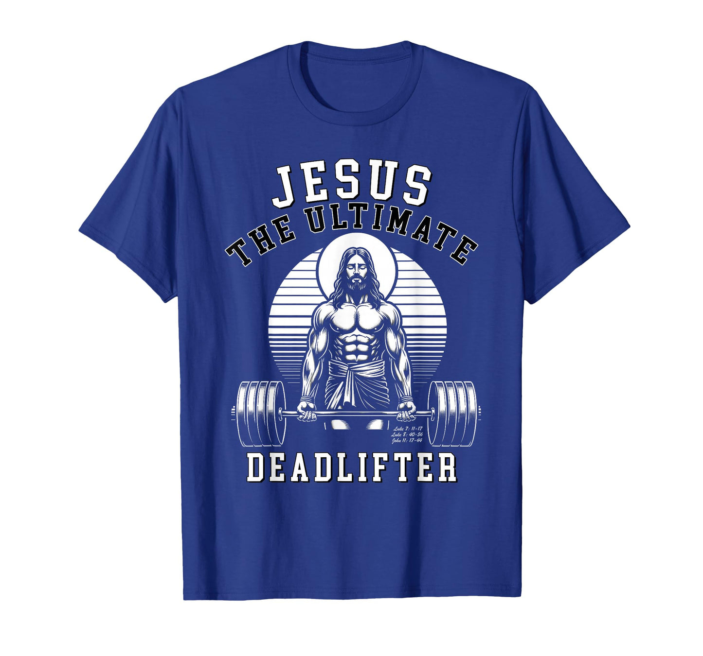 Jesus The Ultimate Deadlifter - Jesus Deadlifting Christian T-Shirt