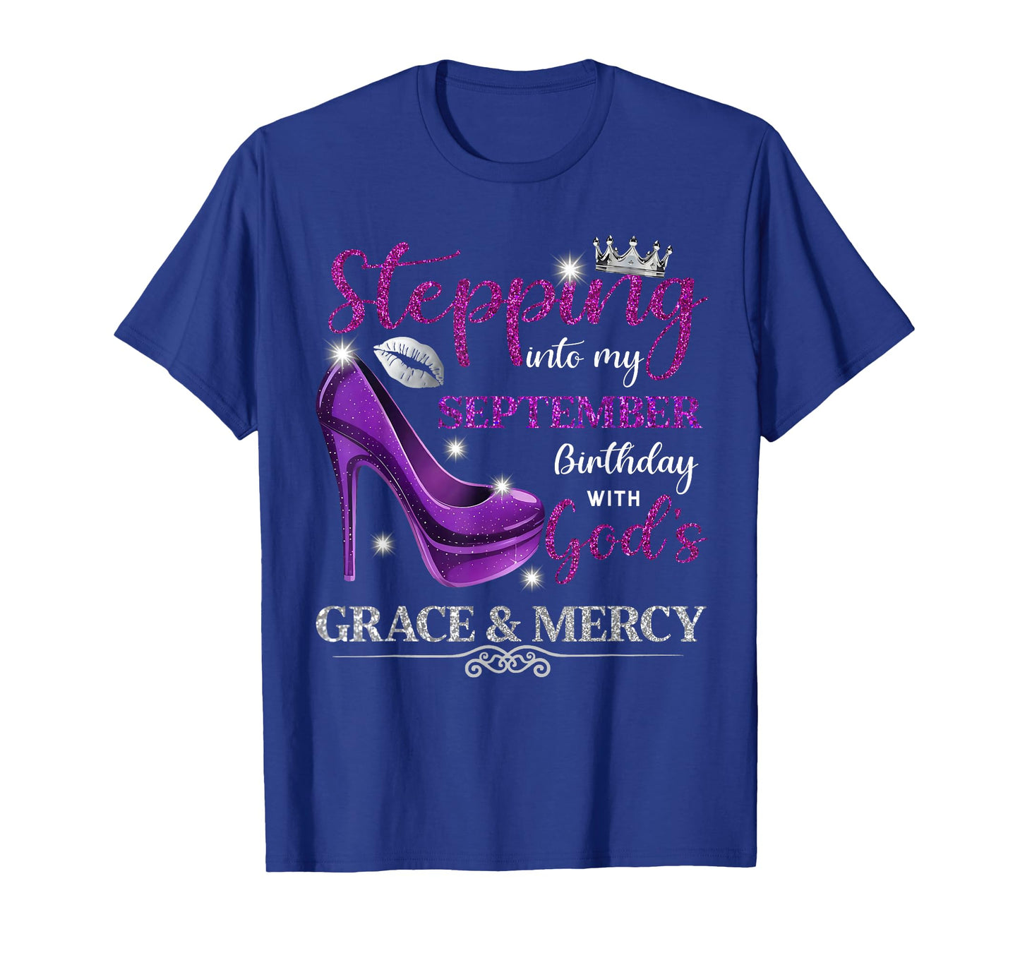 Stepping Into My September Birthday with Gods Grace & Mercy T-Shirt