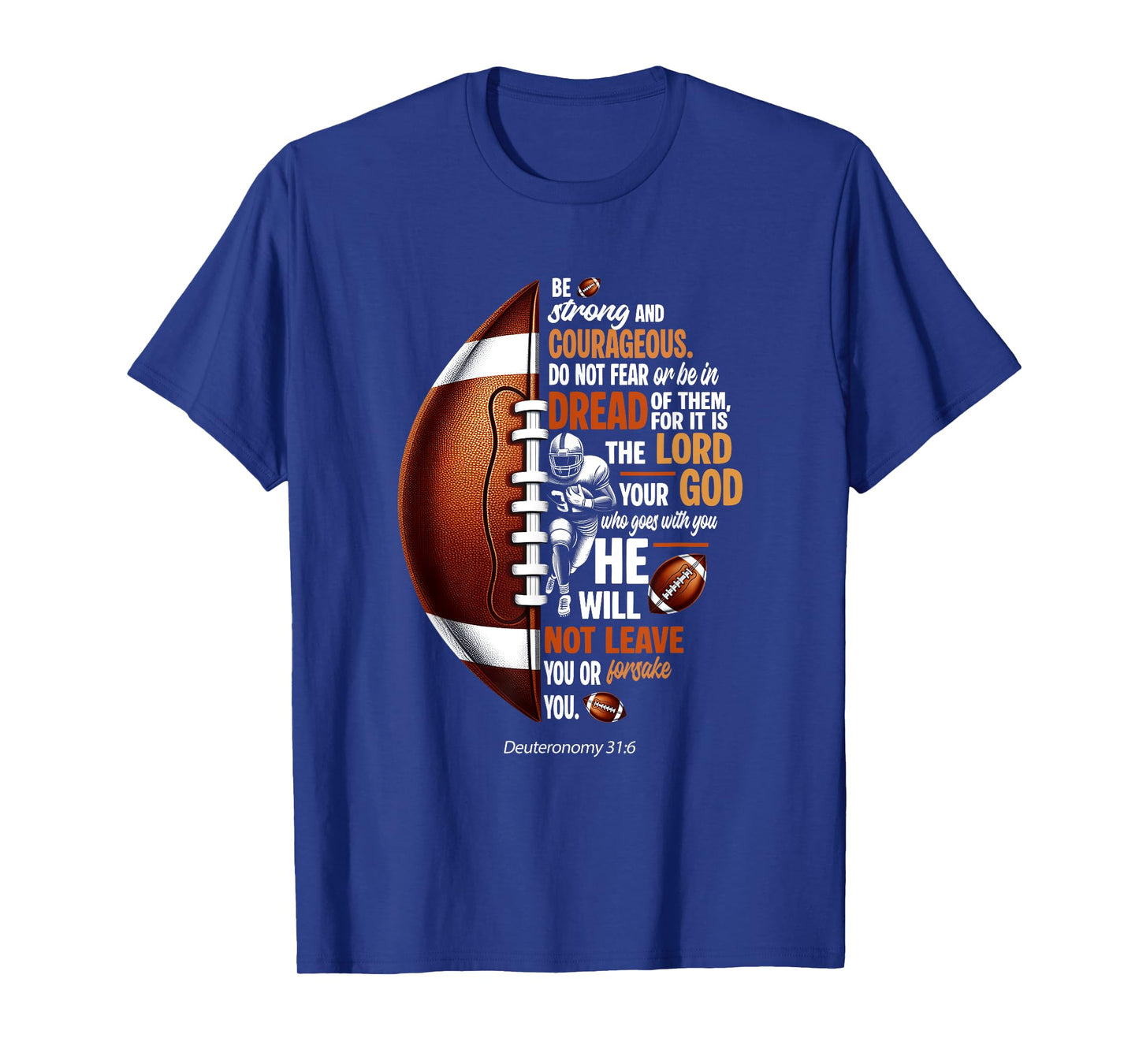Christian Football Deuteronomy 31 6 Bible Christian Football T-Shirt