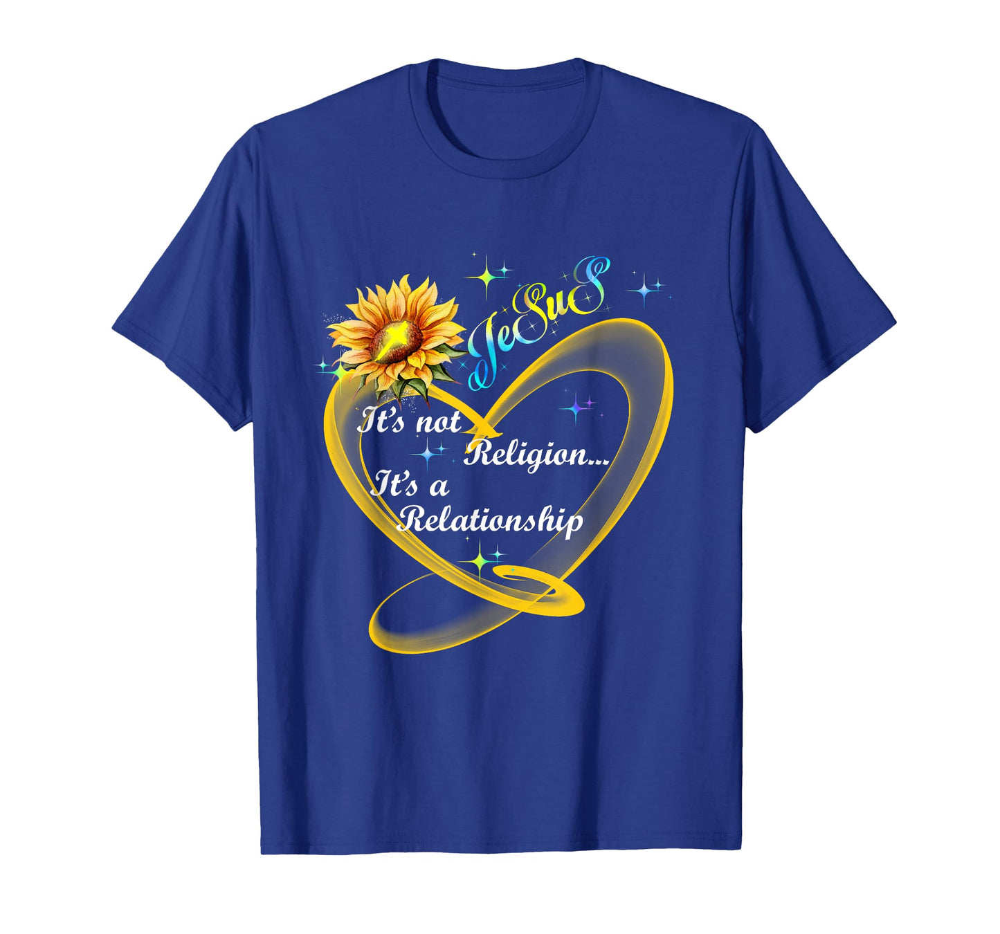 Jesus It's Not A Religion It's A Relationship Sunflower Art T-Shirt