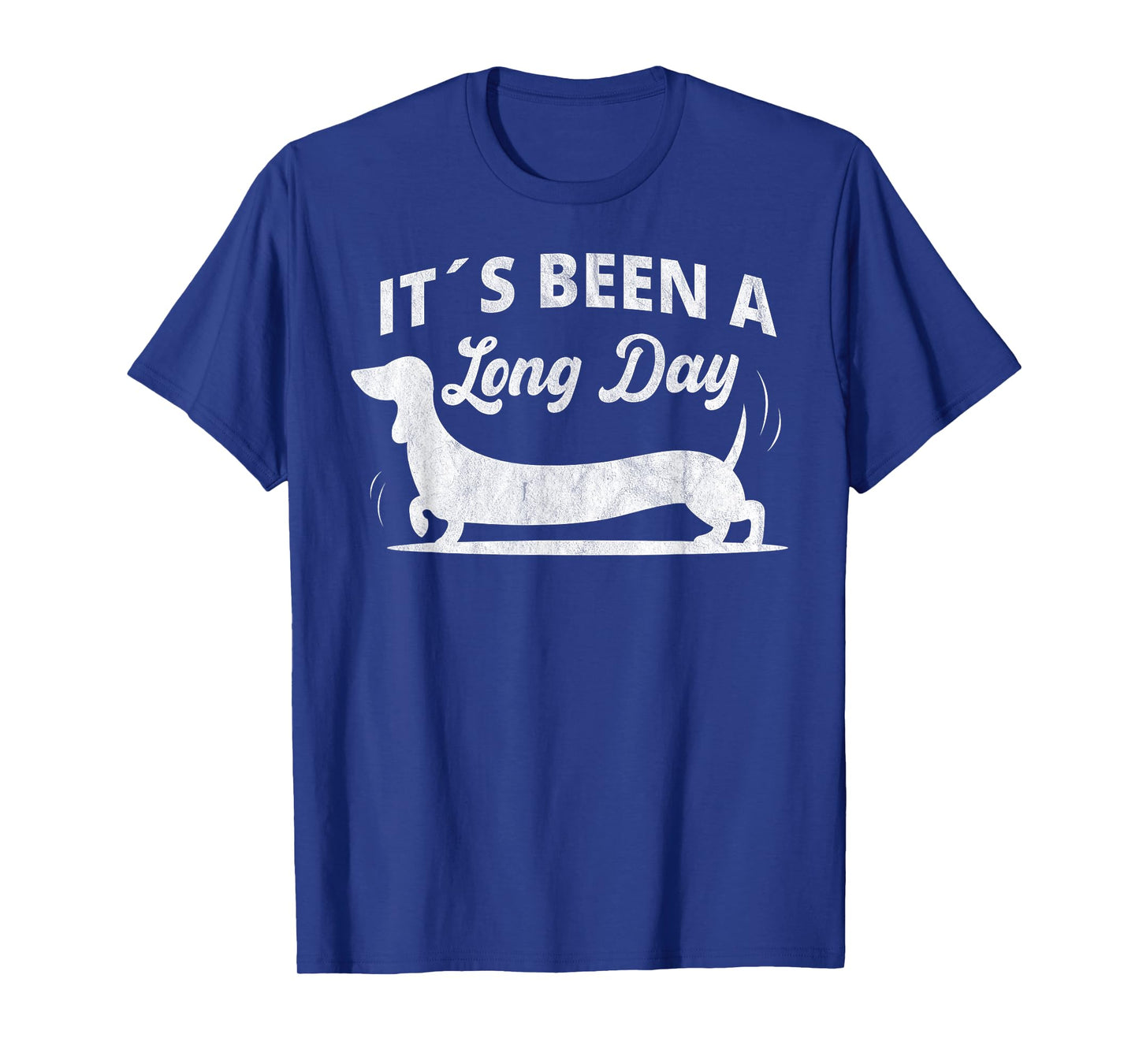 It´s been a long day funny dachshund Wiener Dog quote T-Shirt