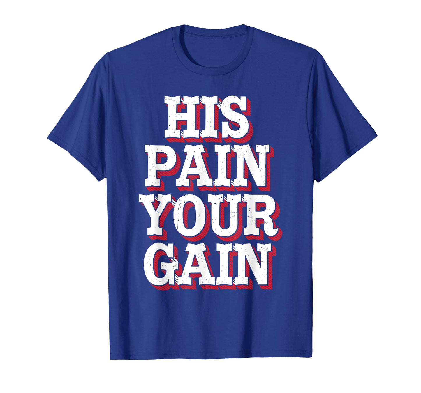 His Pain Your Gain Jesus Sacrifice Inspiration - T-Shirt