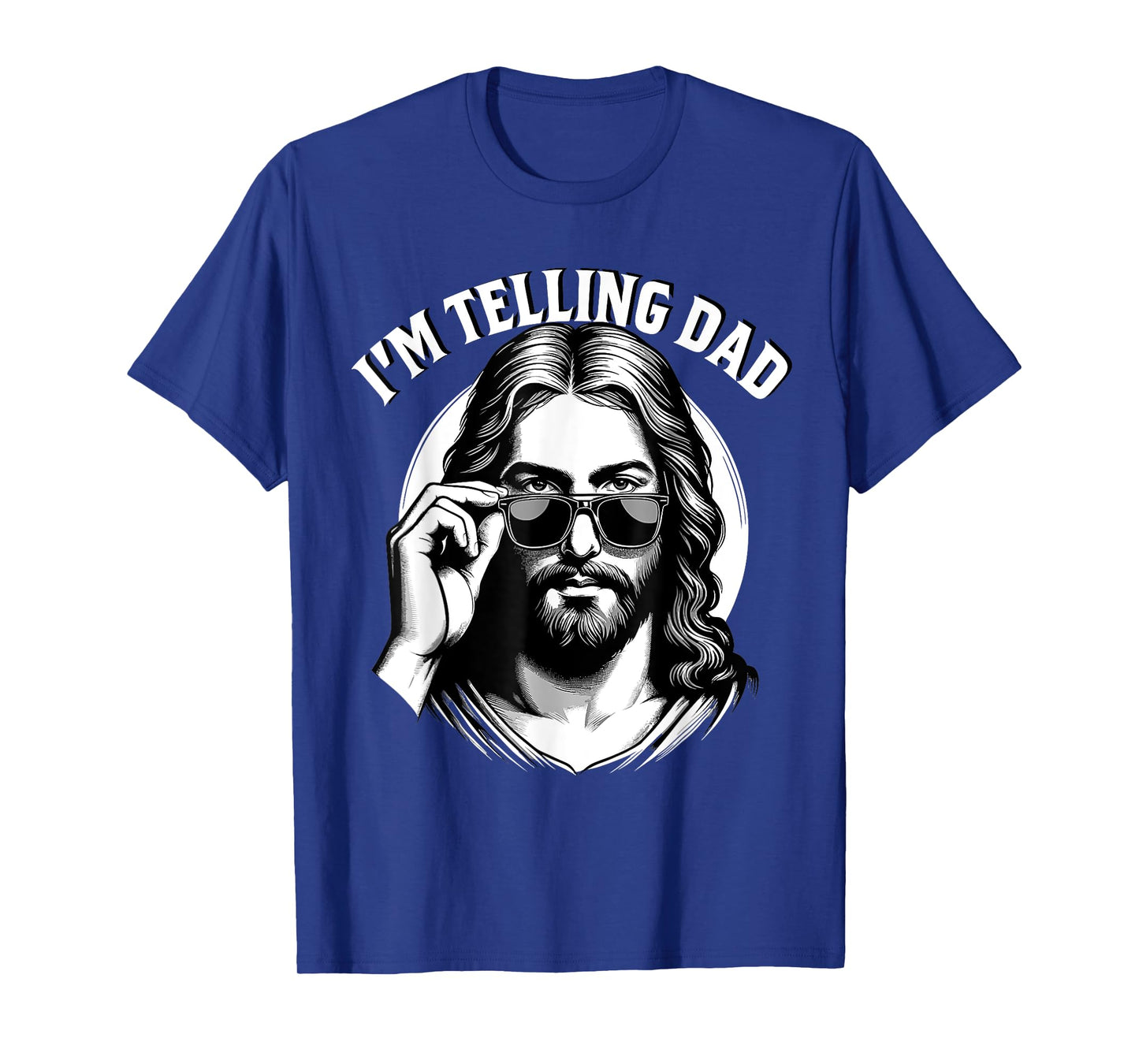 I'm Telling Dad Jesus Lovers Funny T-Shirt