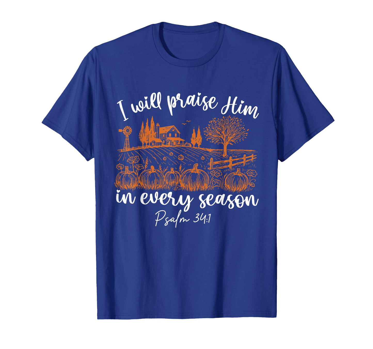 I Will Praise Him in Every Season Bible Christian Halloween T-Shirt