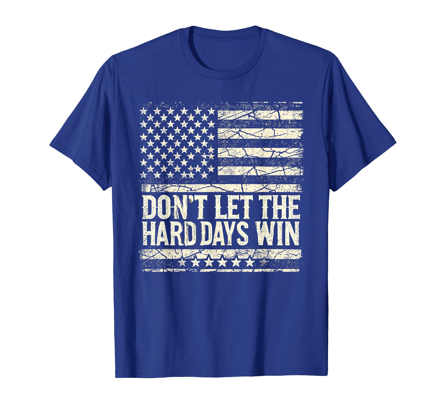 Don't Let Hard Days Win Vintage American Flag Inspirational T-Shirt