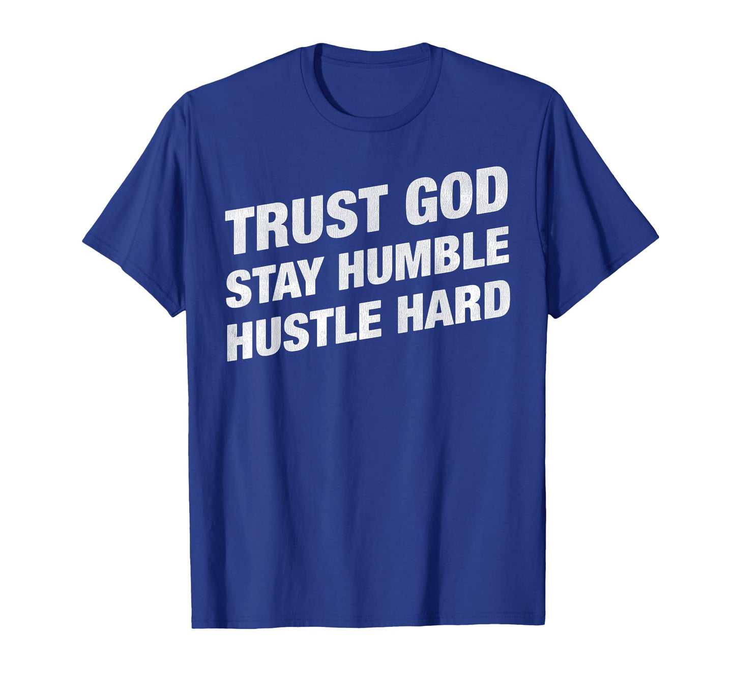 Vintage Motivation Faith Trust God Stay Humble Hustle Hard T-Shirt