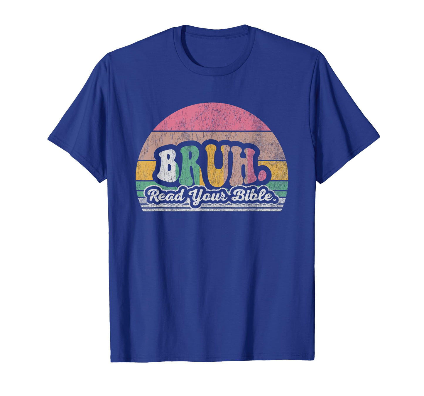 Bruh Read Your Bible Retro Vibes T-Shirt