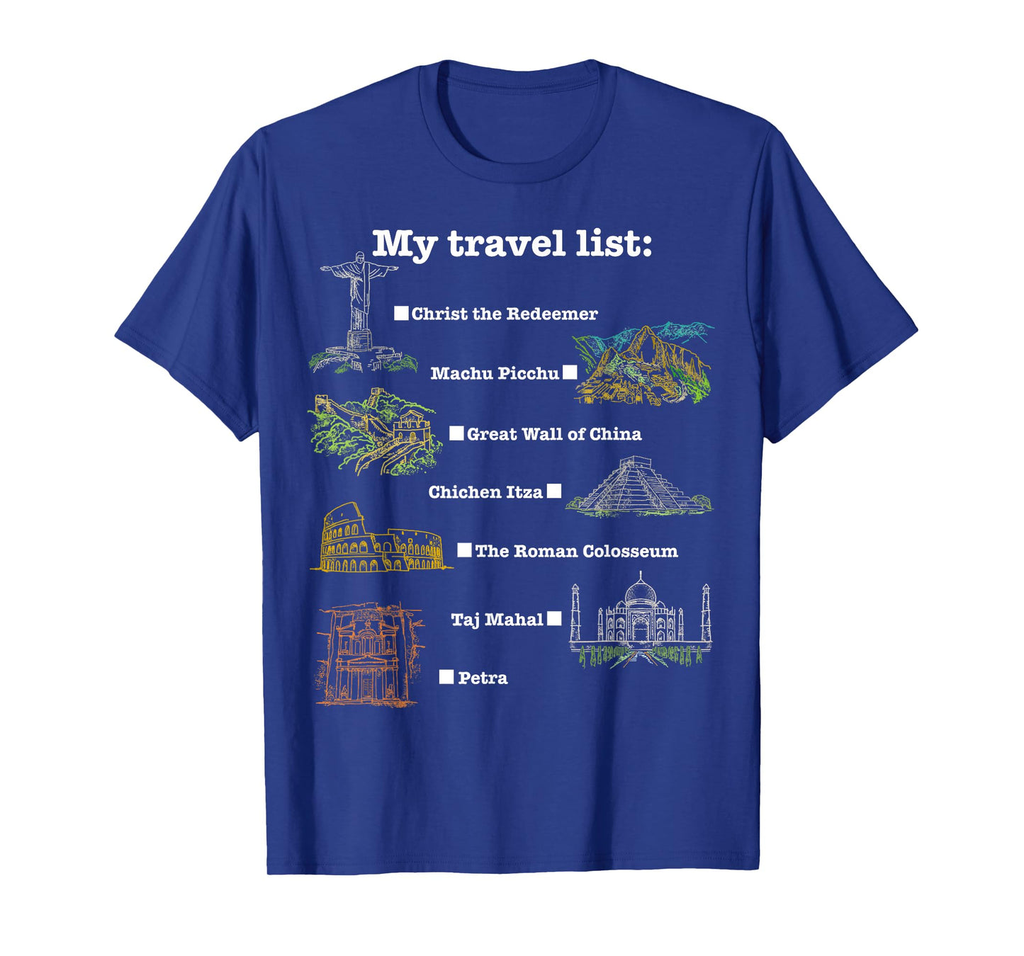 7 Wonders of the World, check the place you have been! T-Shirt