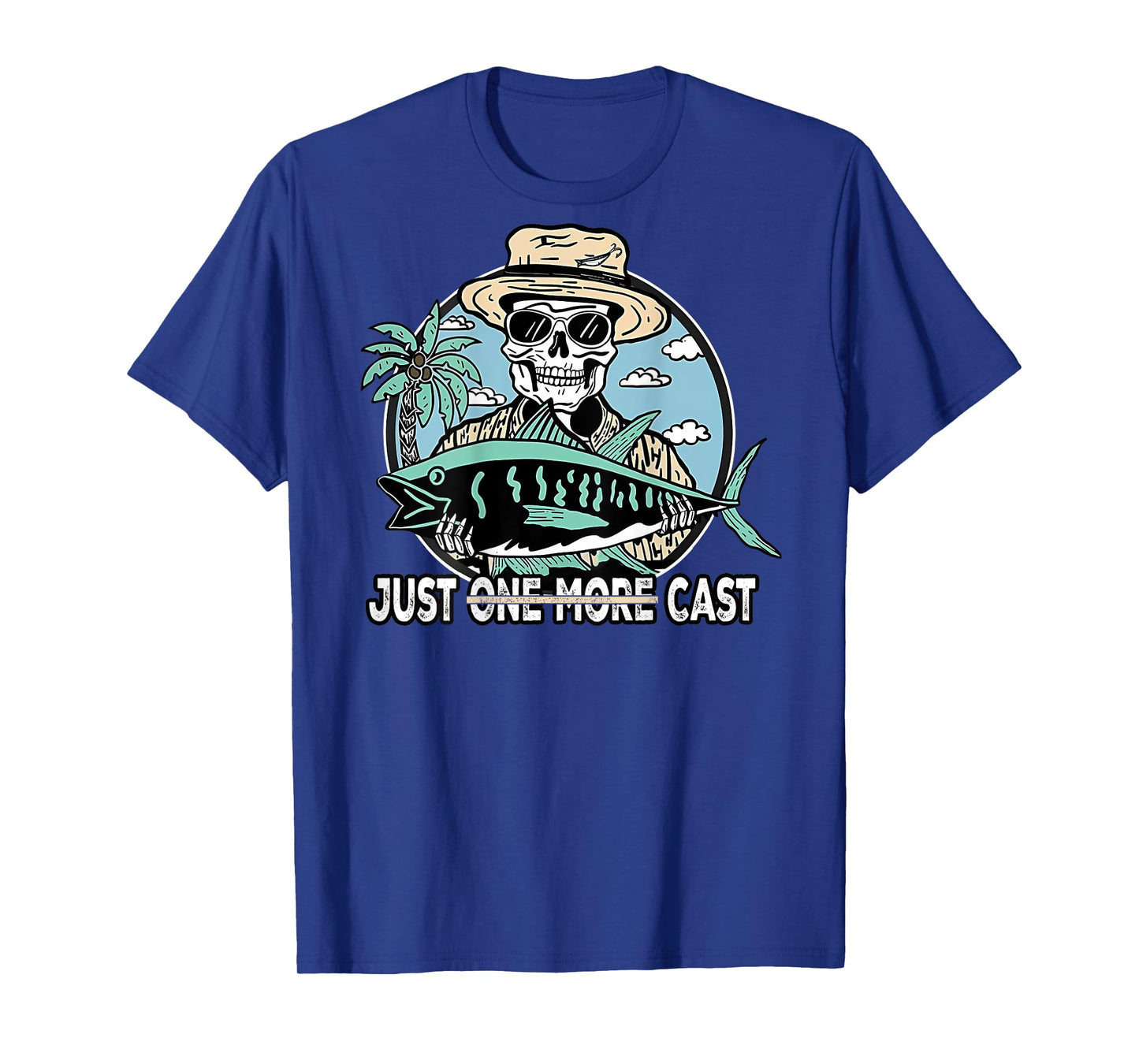 (on back)Funny Skeleton Fishing Tee Just One More Cast Quote T-Shirt