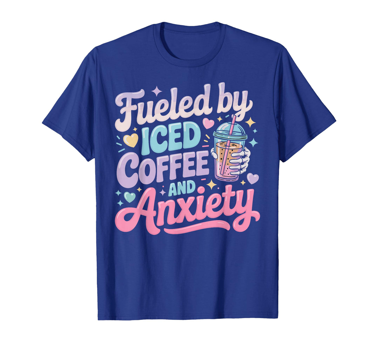Fueled By Iced Coffee & Anxiety Coffee Latte & Espresso Fans T-Shirt