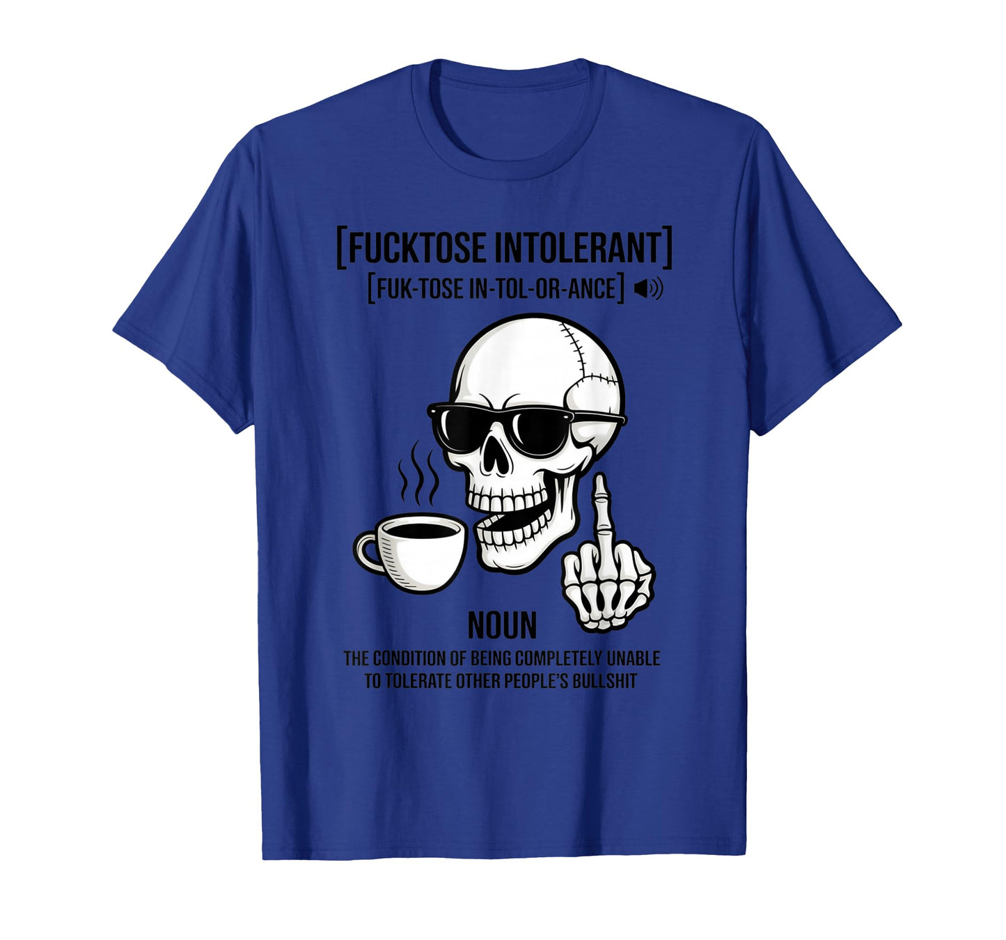 Fucktose Intolerant Definition Skeleton Funny Sarcastic T-Shirt