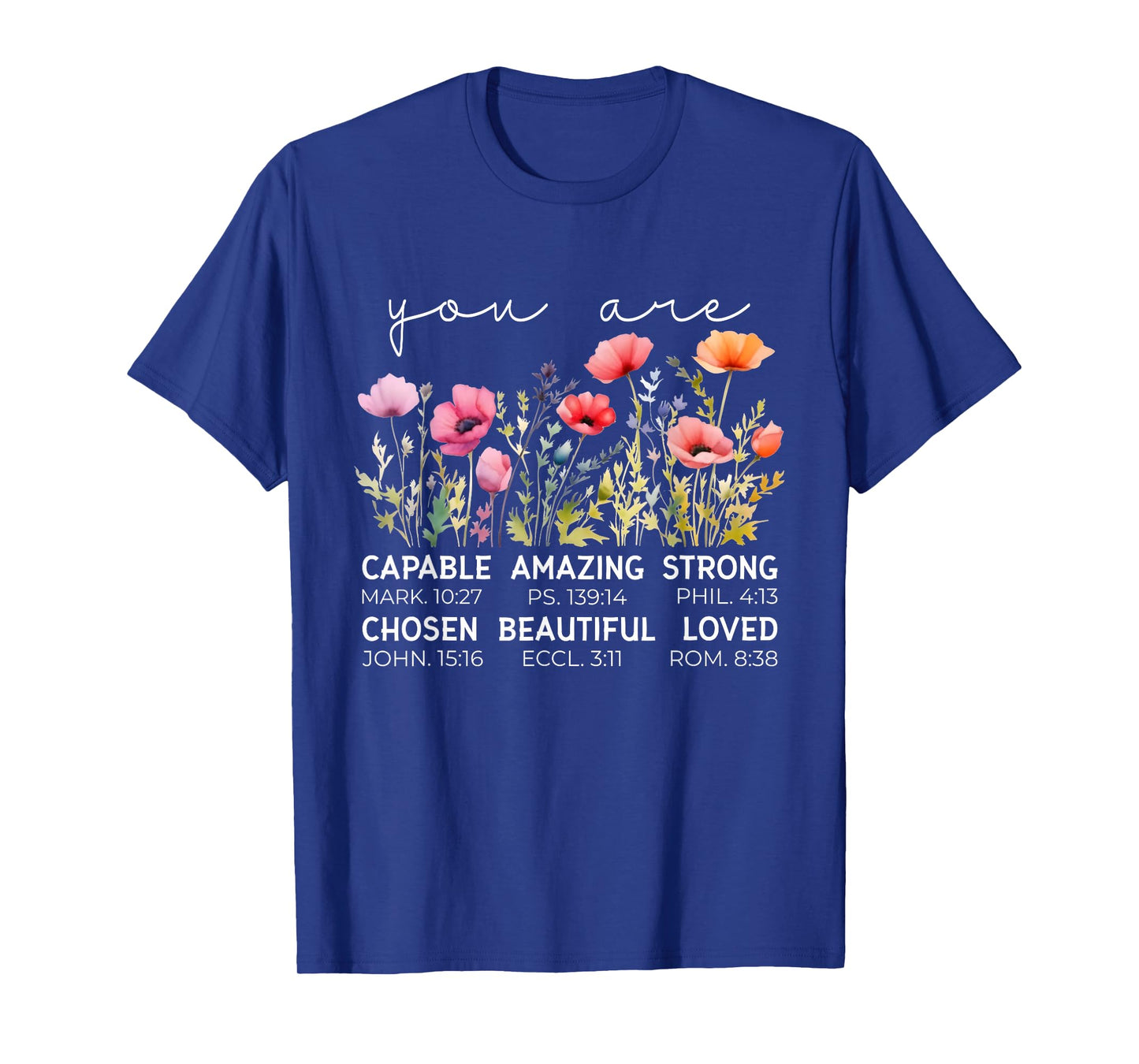 You are Bible Verse Wild Flower Faith Christian Religious T-Shirt