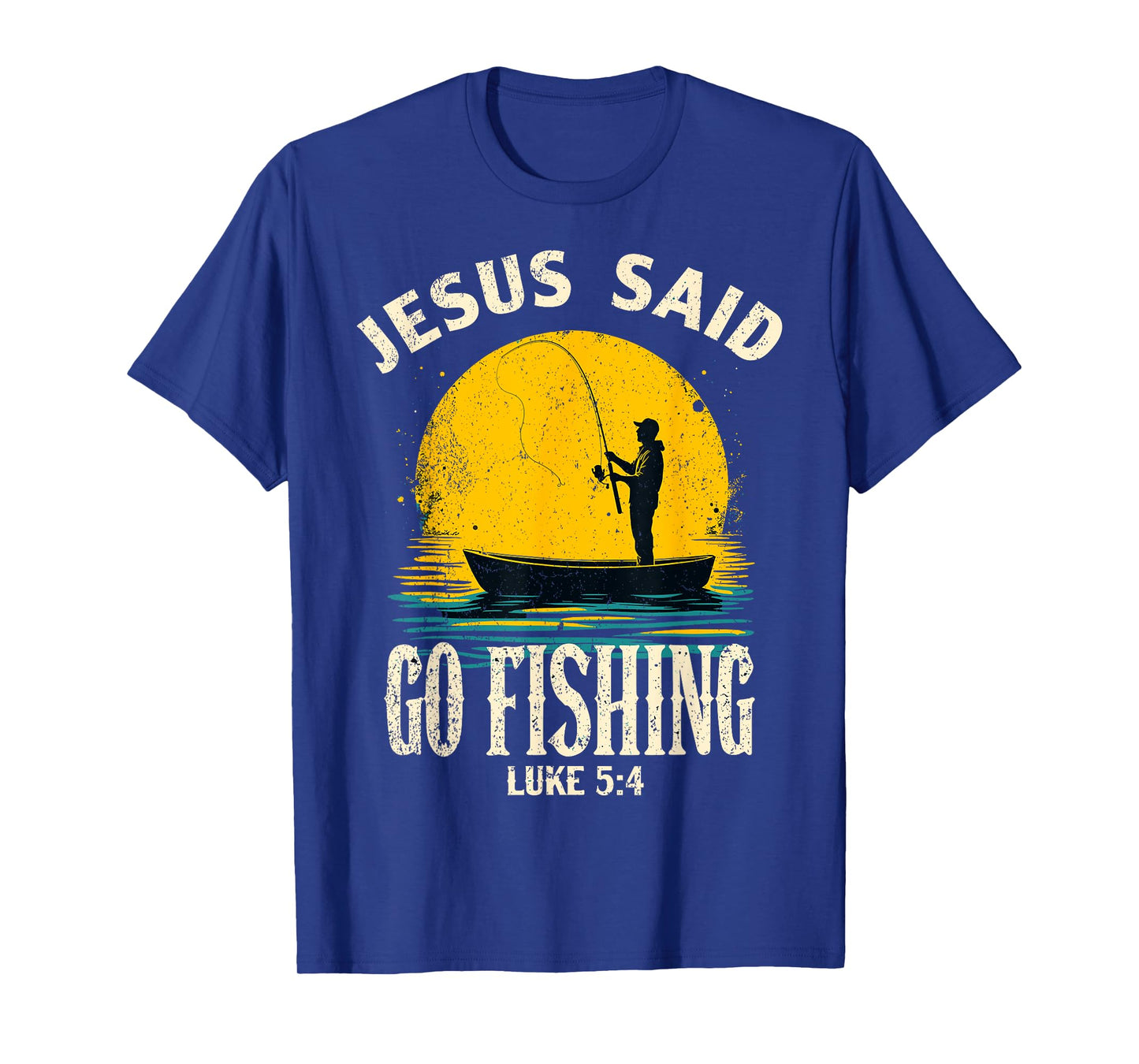 Jesus Said Go Fishing Bible Verse Fisherman Christian T-Shirt