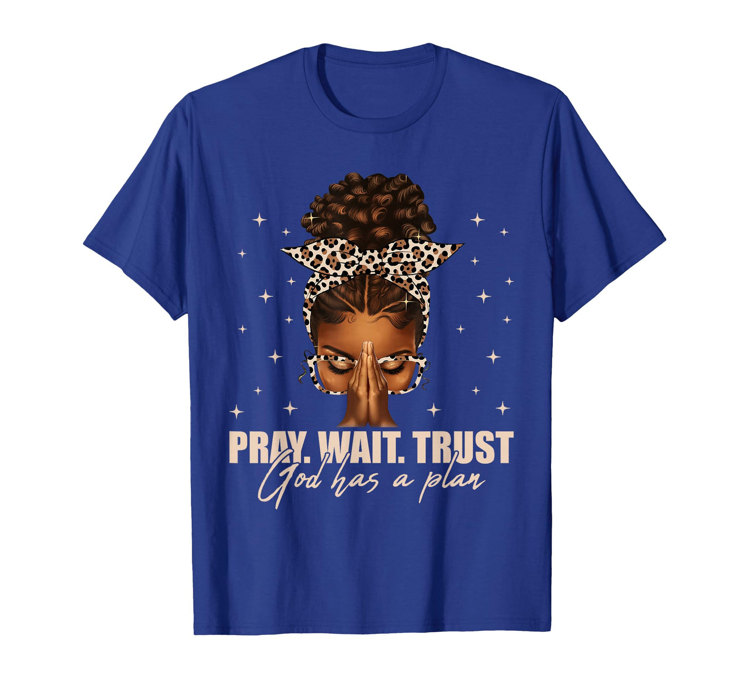 Pray Wait Trust Praying Black Woman Afro Christian Sayings T-Shirt