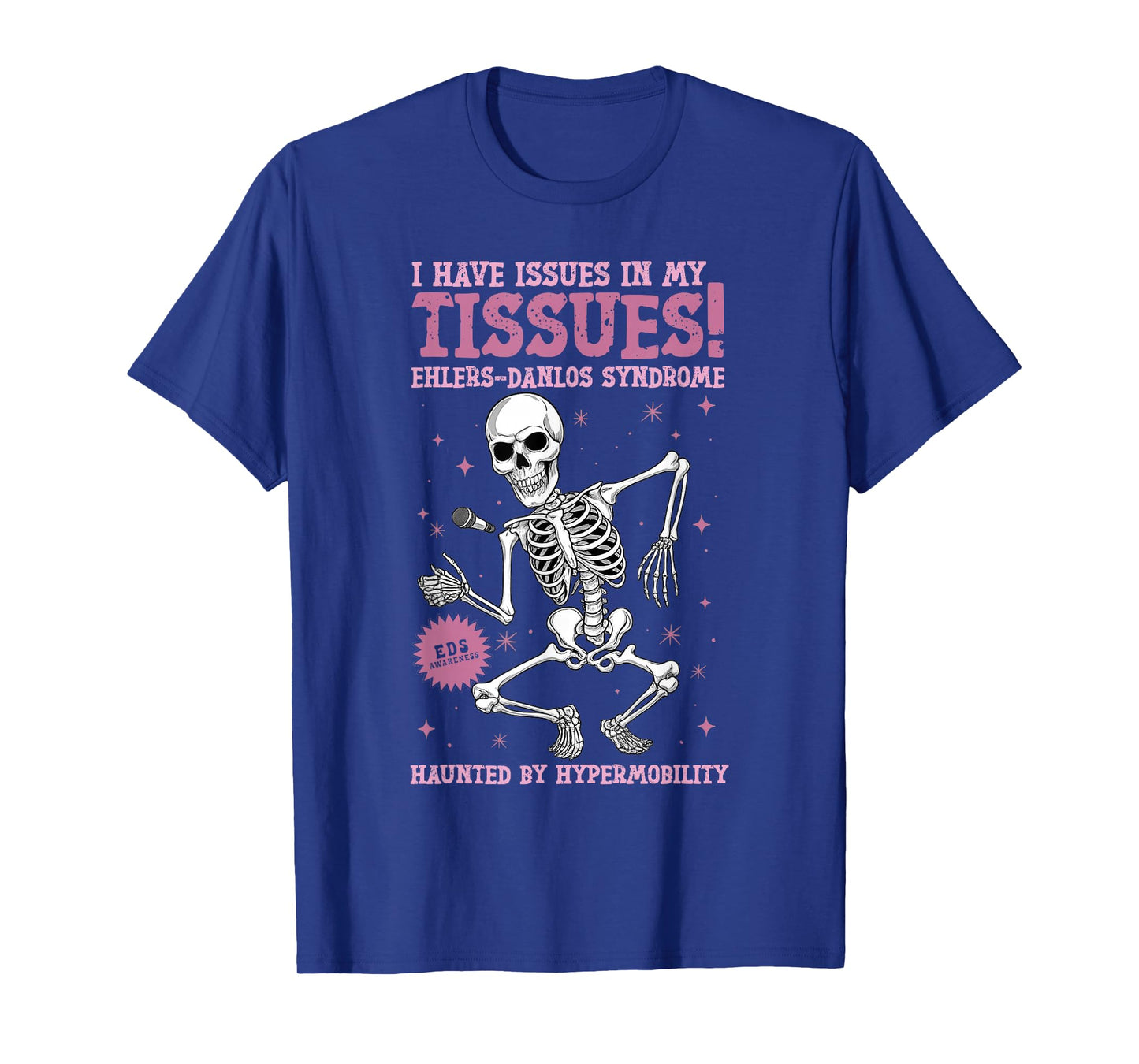 Issues in My Tissues Ehlers Danlos Syndrome Funny Awareness T-Shirt