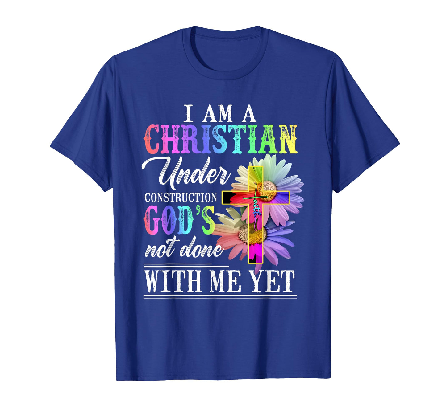 I Am A Christian Under Construction Rainbow Colorful Women T-Shirt
