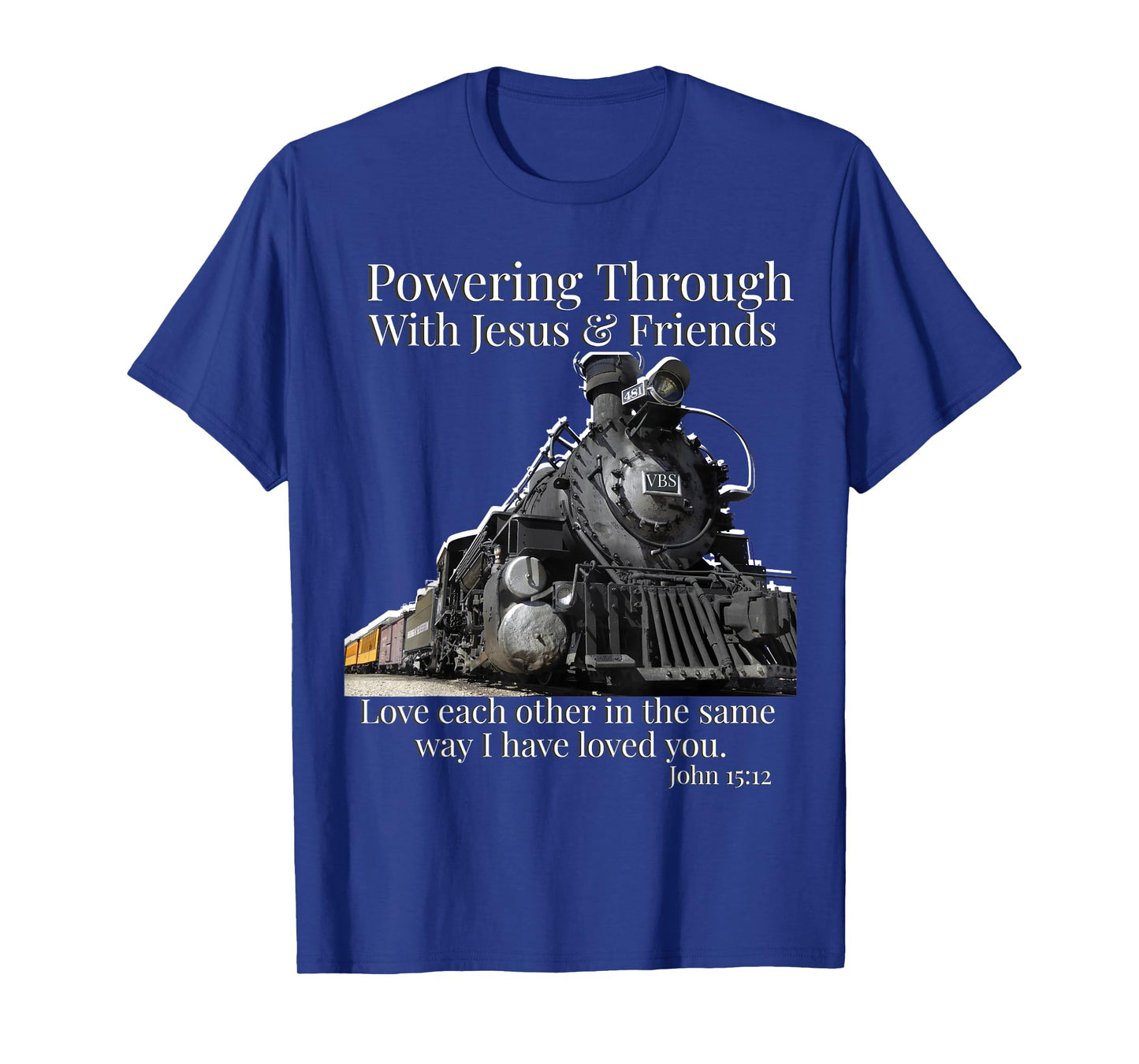 VBS Railway Train Powering Through With Jesus John 15:12 T-Shirt