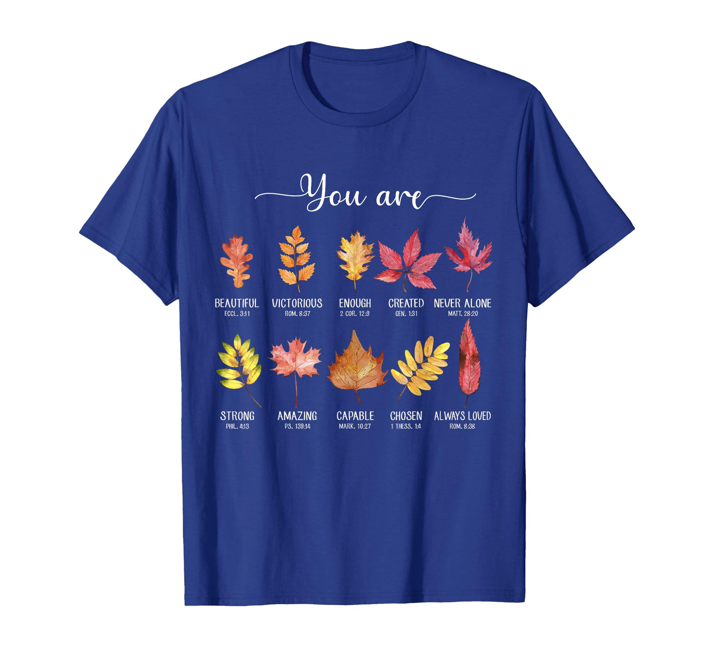 You are Christian Thanksgiving Fall Leaves Bible Verse Faith T-Shirt