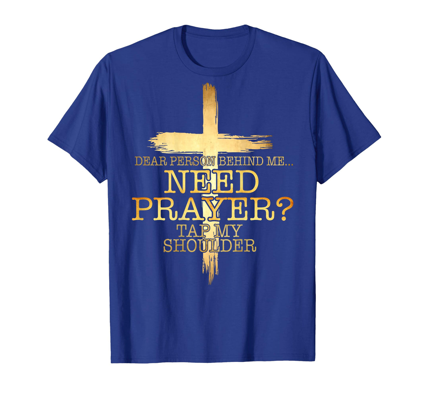 Need Prayer Tap My Shoulder Religious Cross Christian Prayer T-Shirt