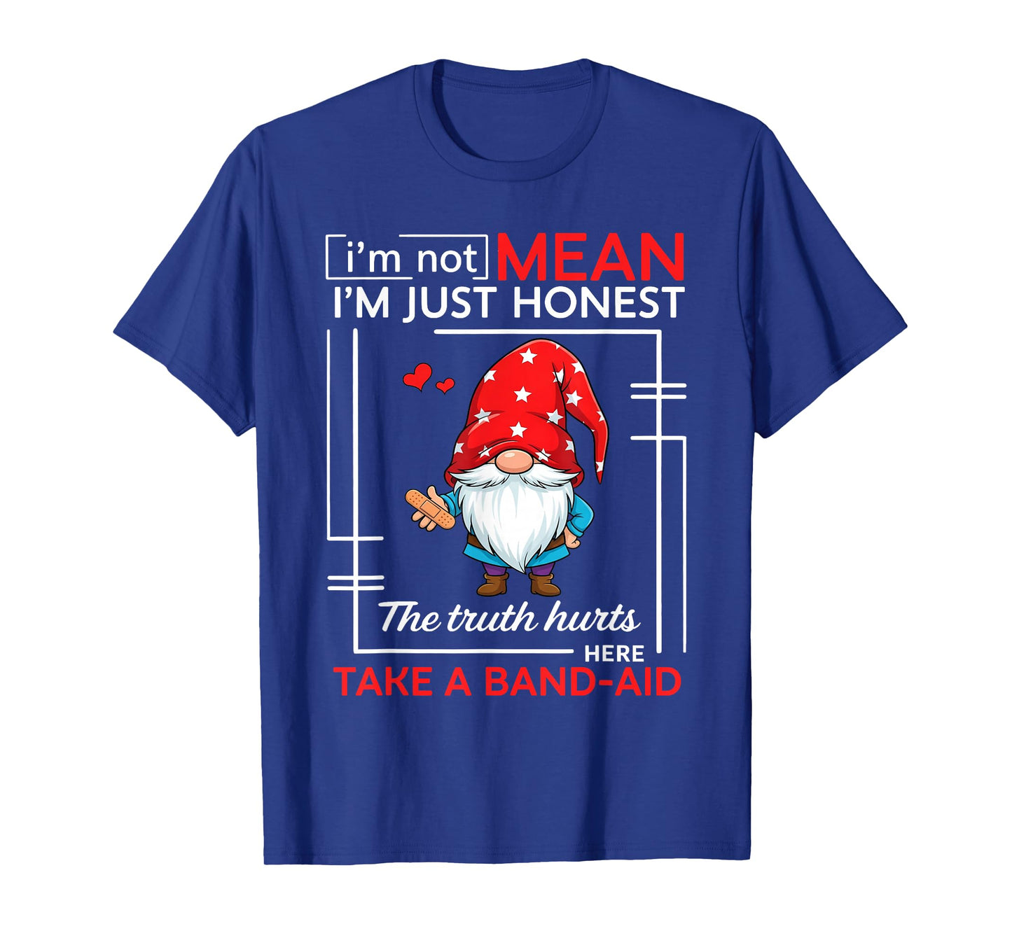 Iโm Not Mean Iโm Just Honest The Truth Hurts Here T-Shirt