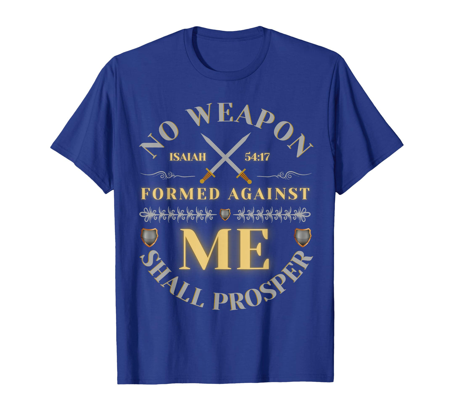 No Weapon Form Against Me Shall Prosper Cute Christian T-Shirt