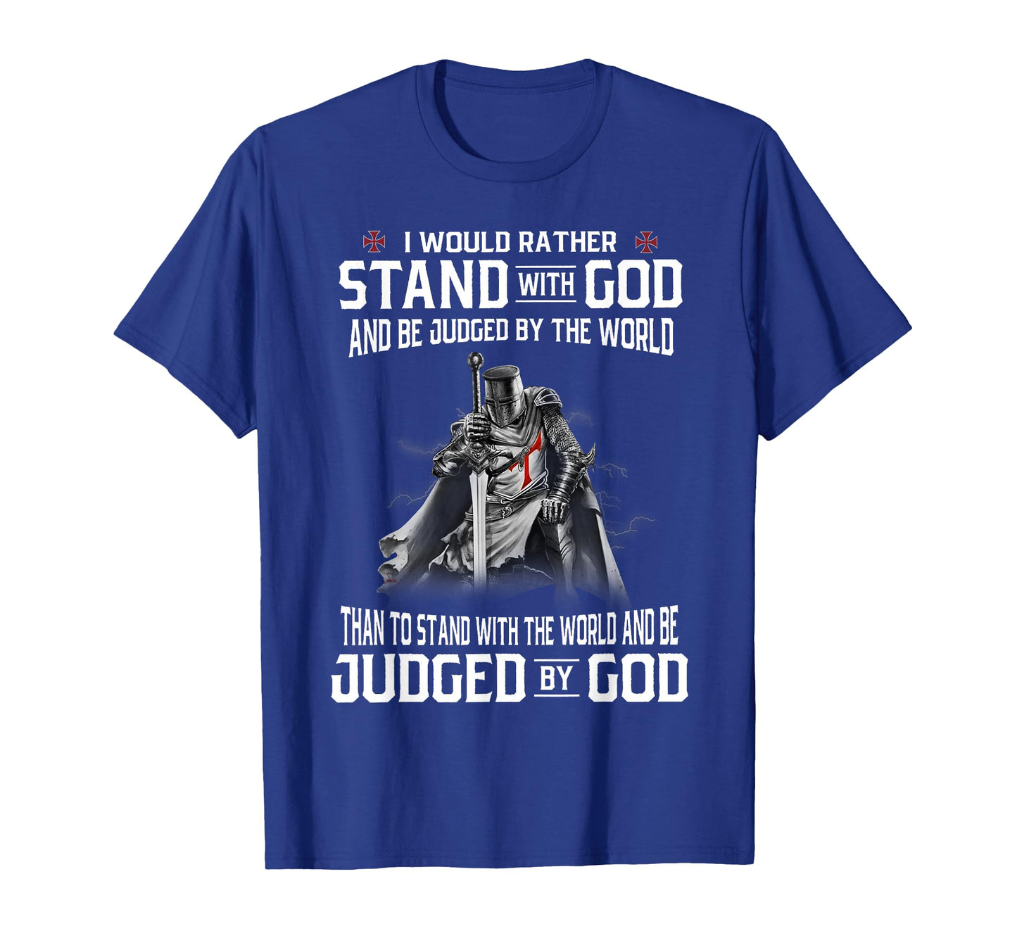 Stand with God Judged Knight Templar Warrior Inspirational T-Shirt