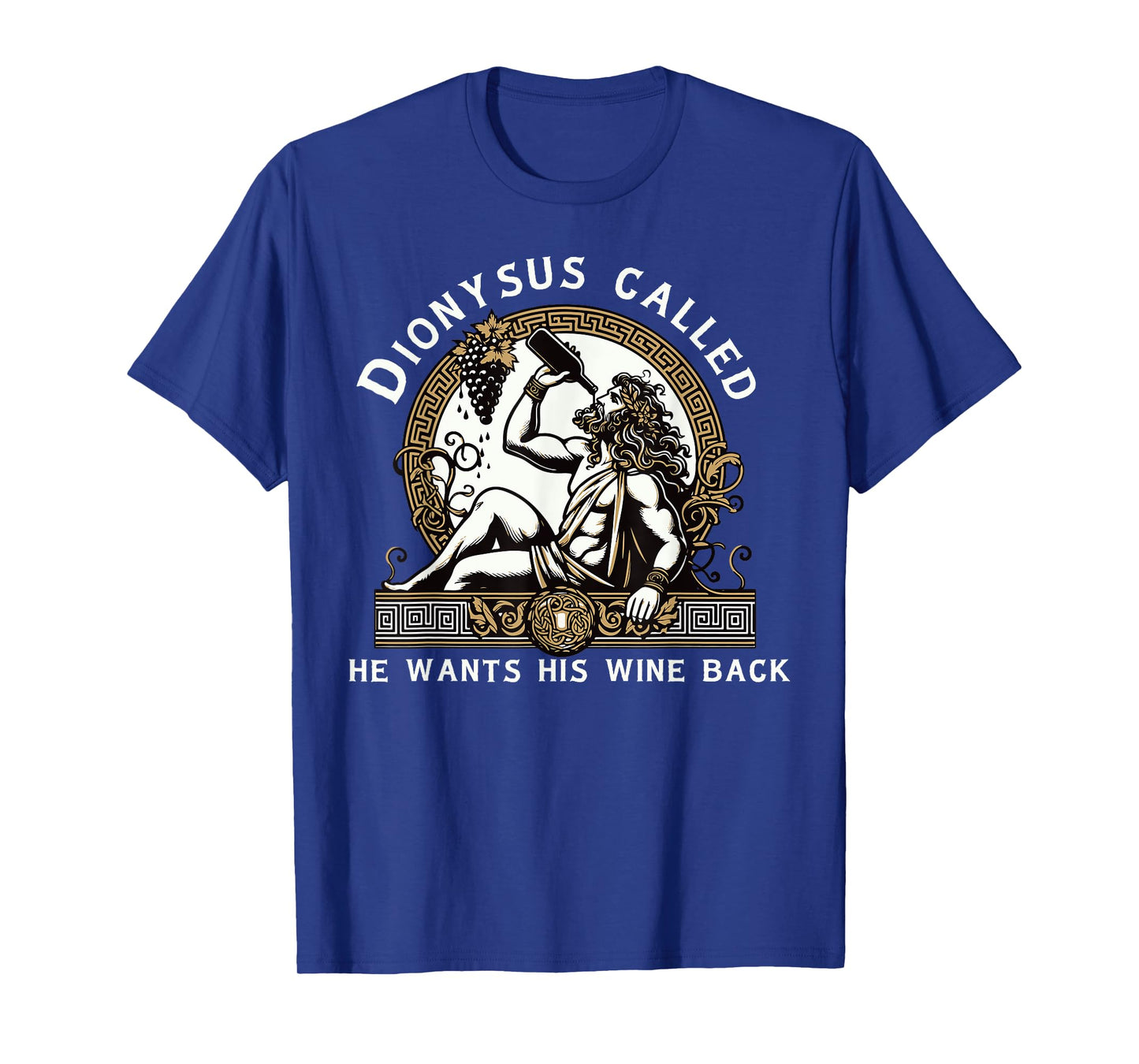 Dionysus Ancient Greece Funny Wine Tasting Greek Mythology T-Shirt
