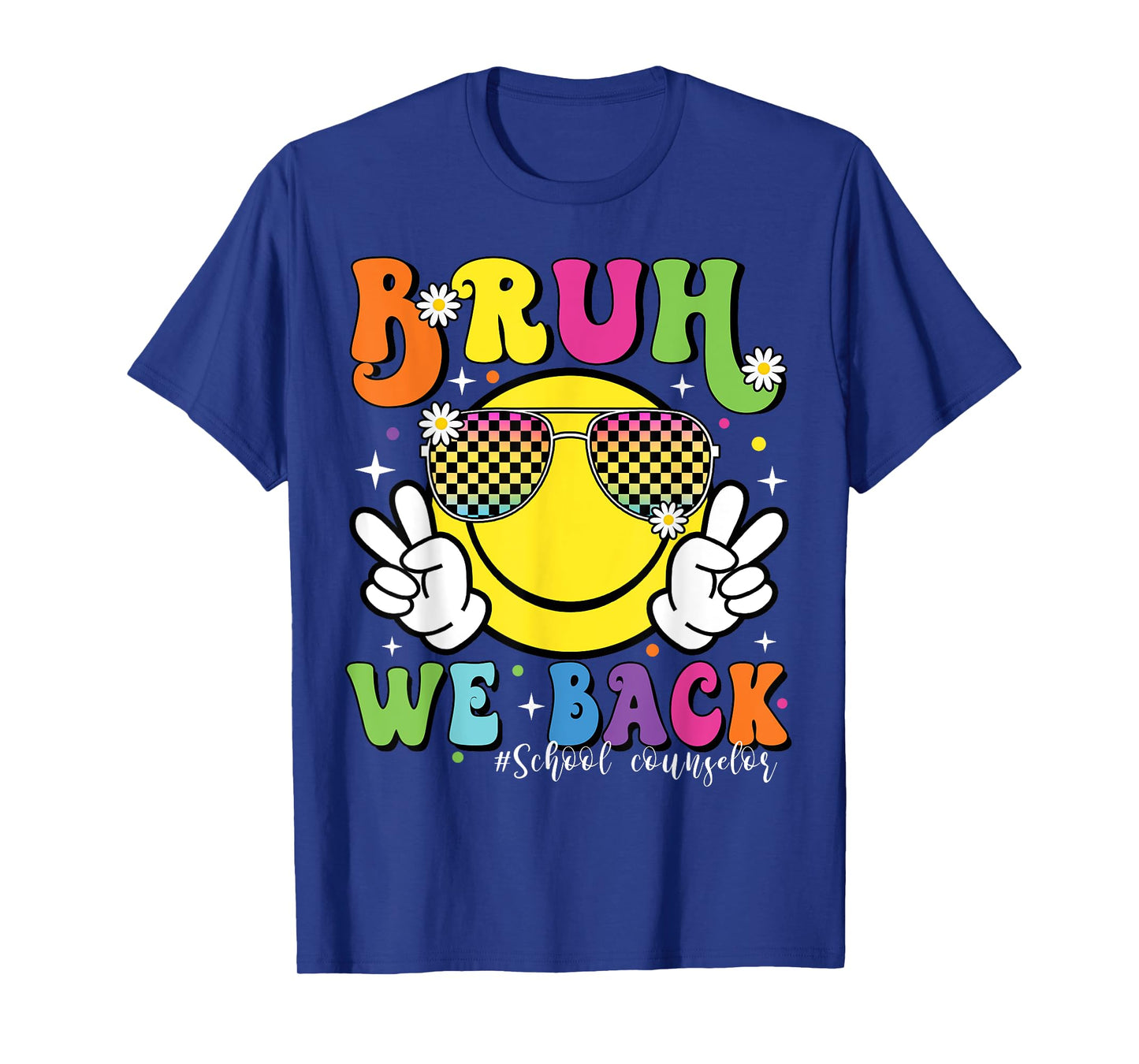 Bruh We Back School Counselor 1St Day Of School Counselor T-Shirt