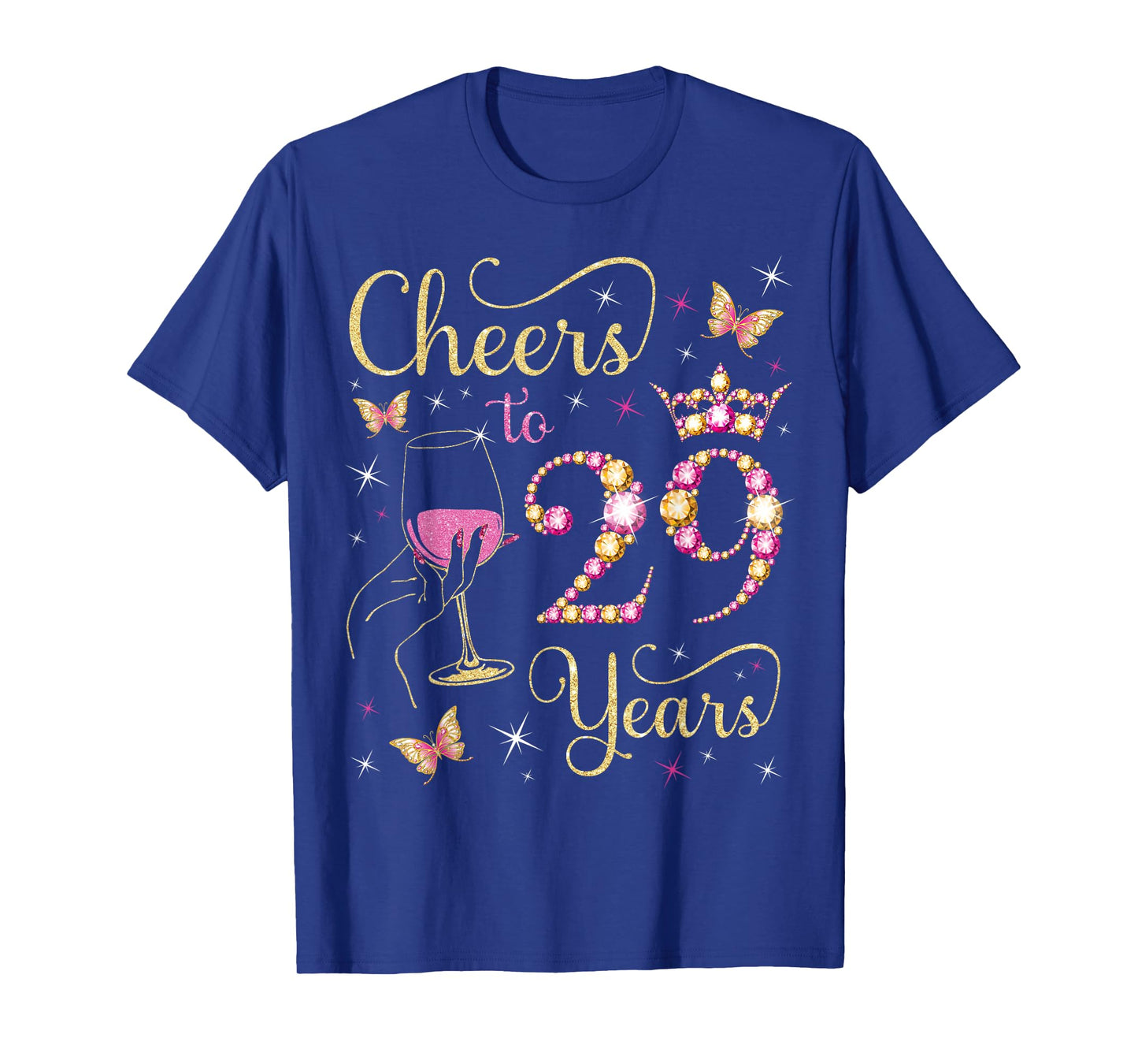 Cheers to 29 Years, 29th Queen's Birthday, 29 Years Old Bday T-Shirt