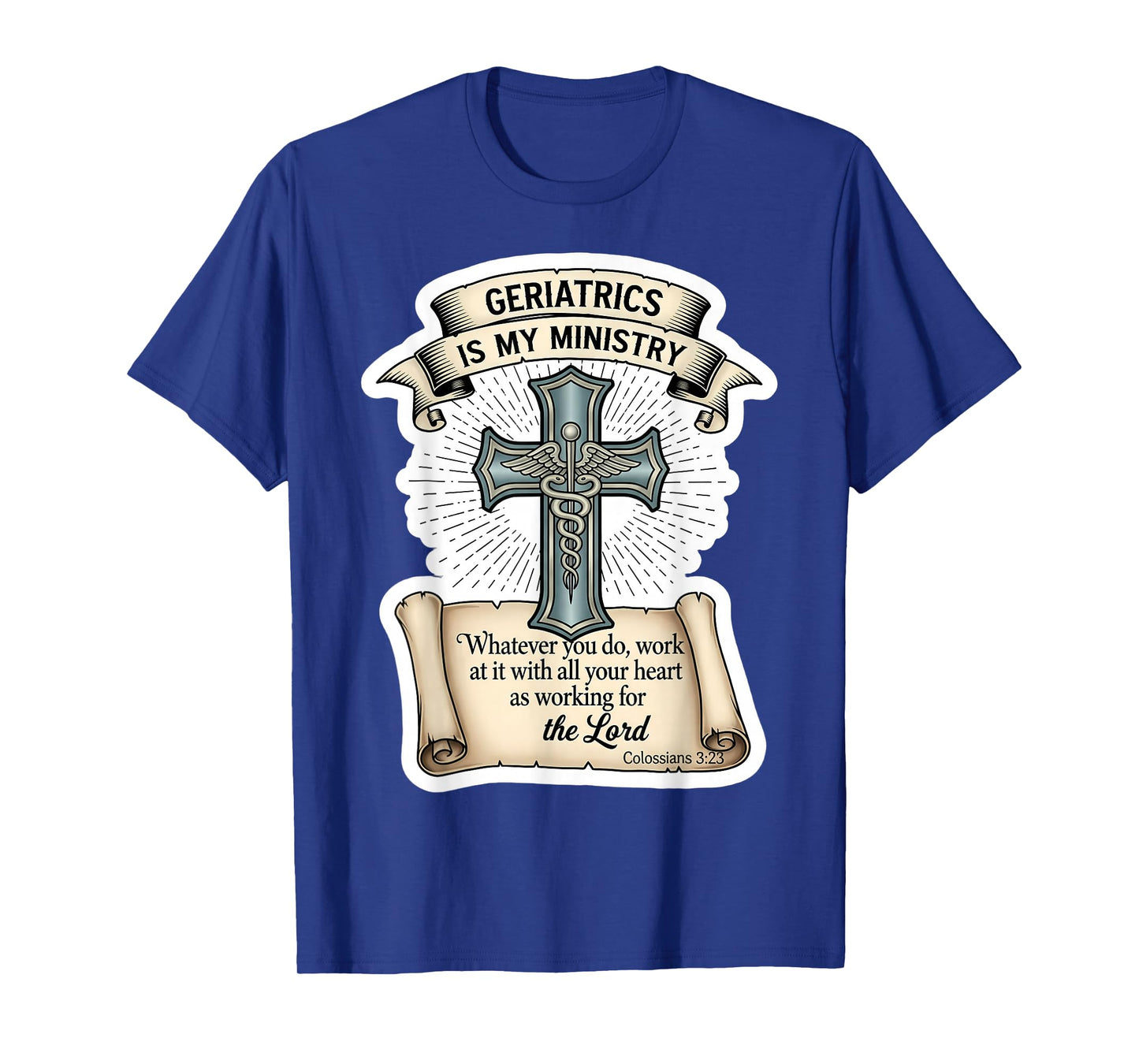 Christian Geriatrician Geriatrics is My Ministry Doctor MD T-Shirt