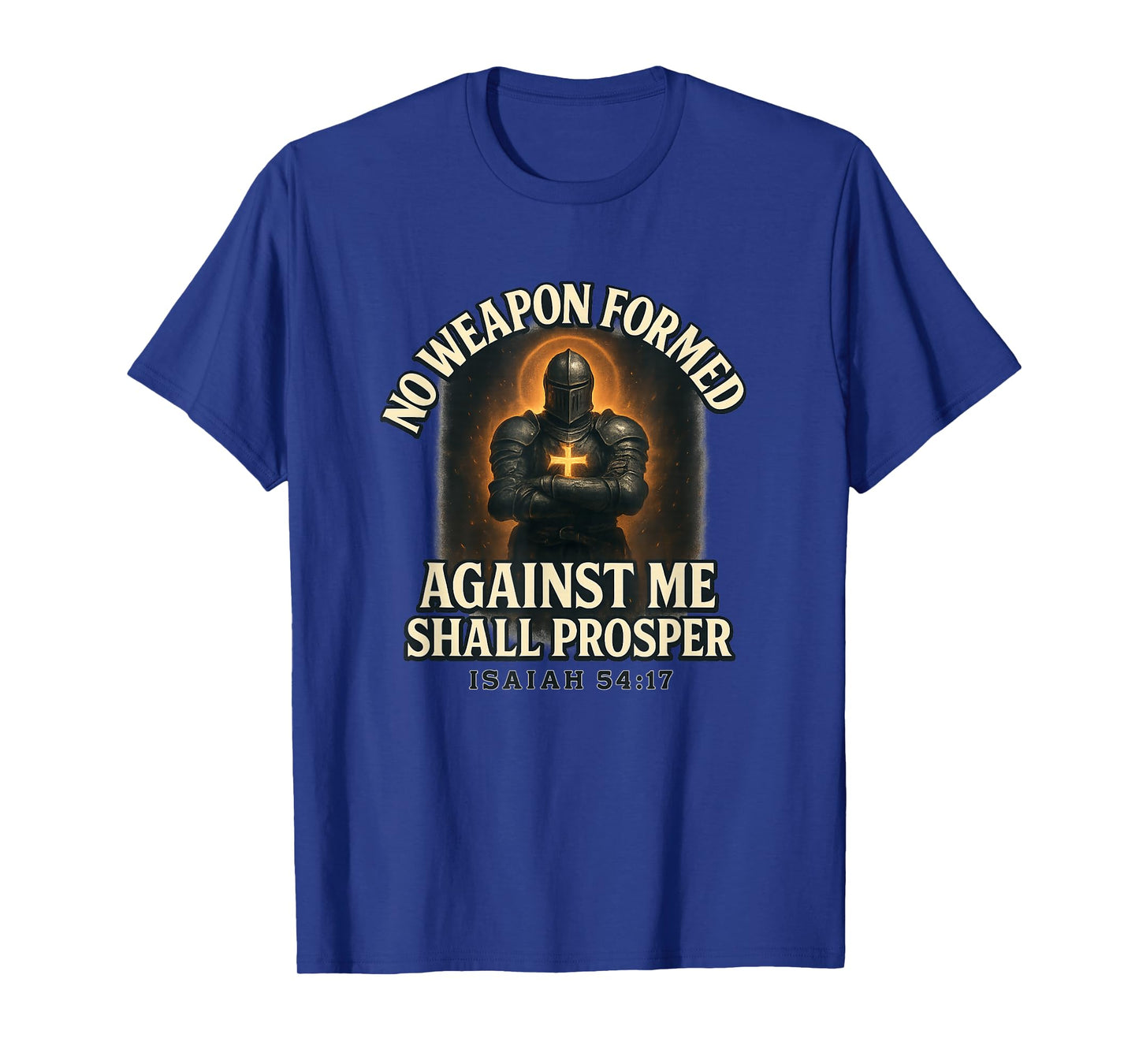 No Weapon Formed Against Me Shall Prosper | Isaiah 54:17 T-Shirt