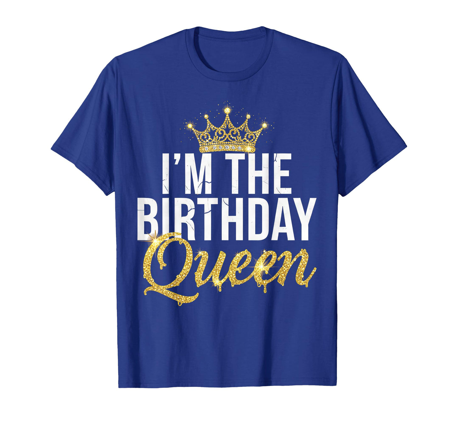 Iβm The Birthday Queen Trendy Party Celebration Funny Quote T-Shirt